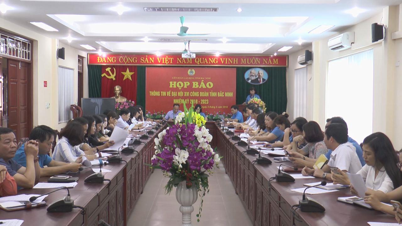 Họp báo thông tin về Đại hội Công đoàn tỉnh lần thứ XVI