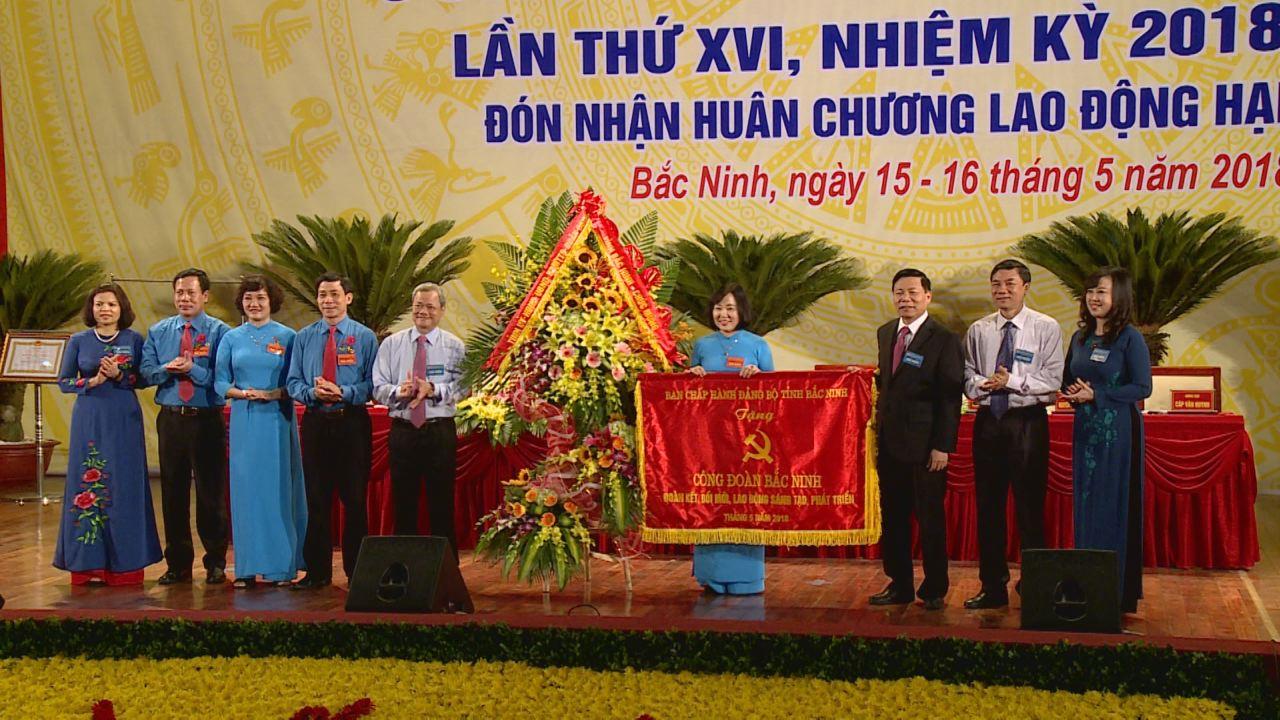 Khai mạc Đại hội Công đoàn tỉnh Bắc Ninh lần thứ XVI, nhiệm kỳ 2018 – 2023