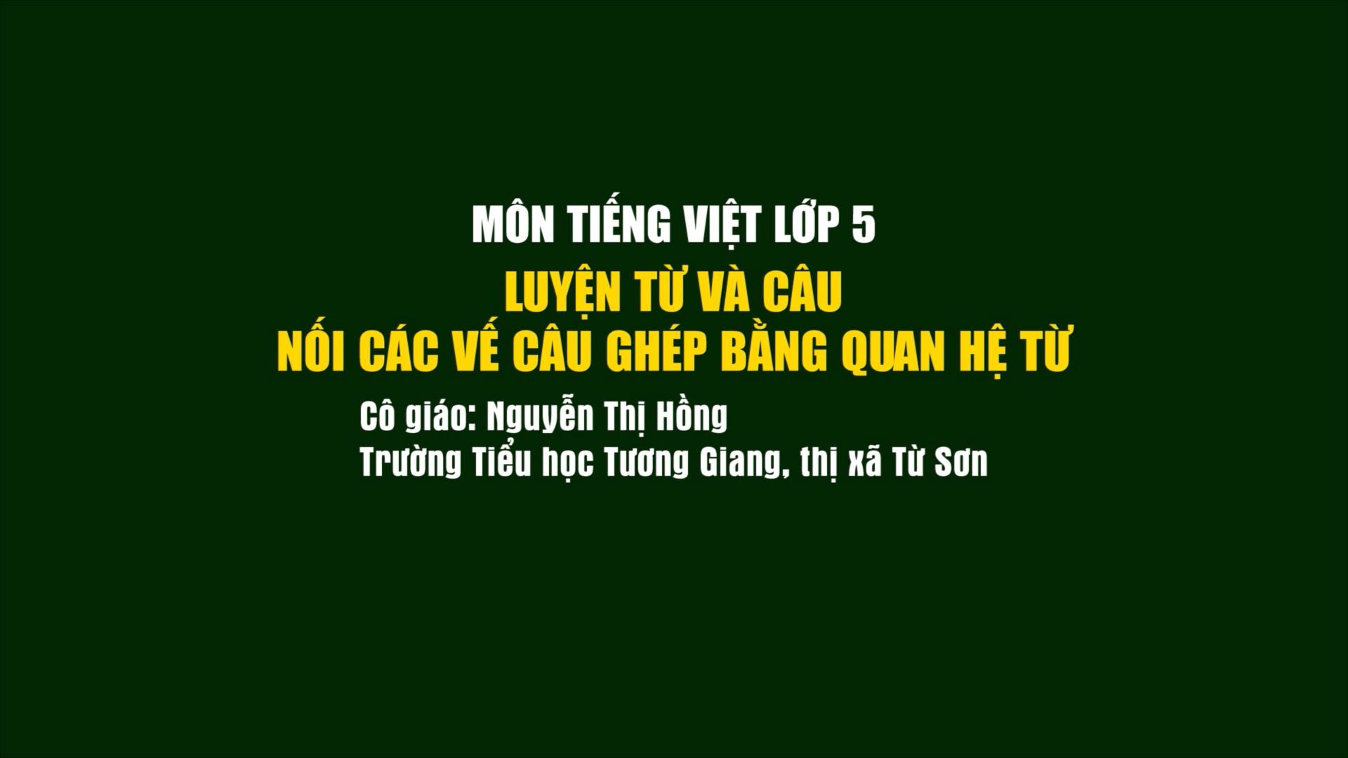 Tiếng việt lớp 5: Luyện từ và câu nối các vế câu ghép bằng quan hệ từ