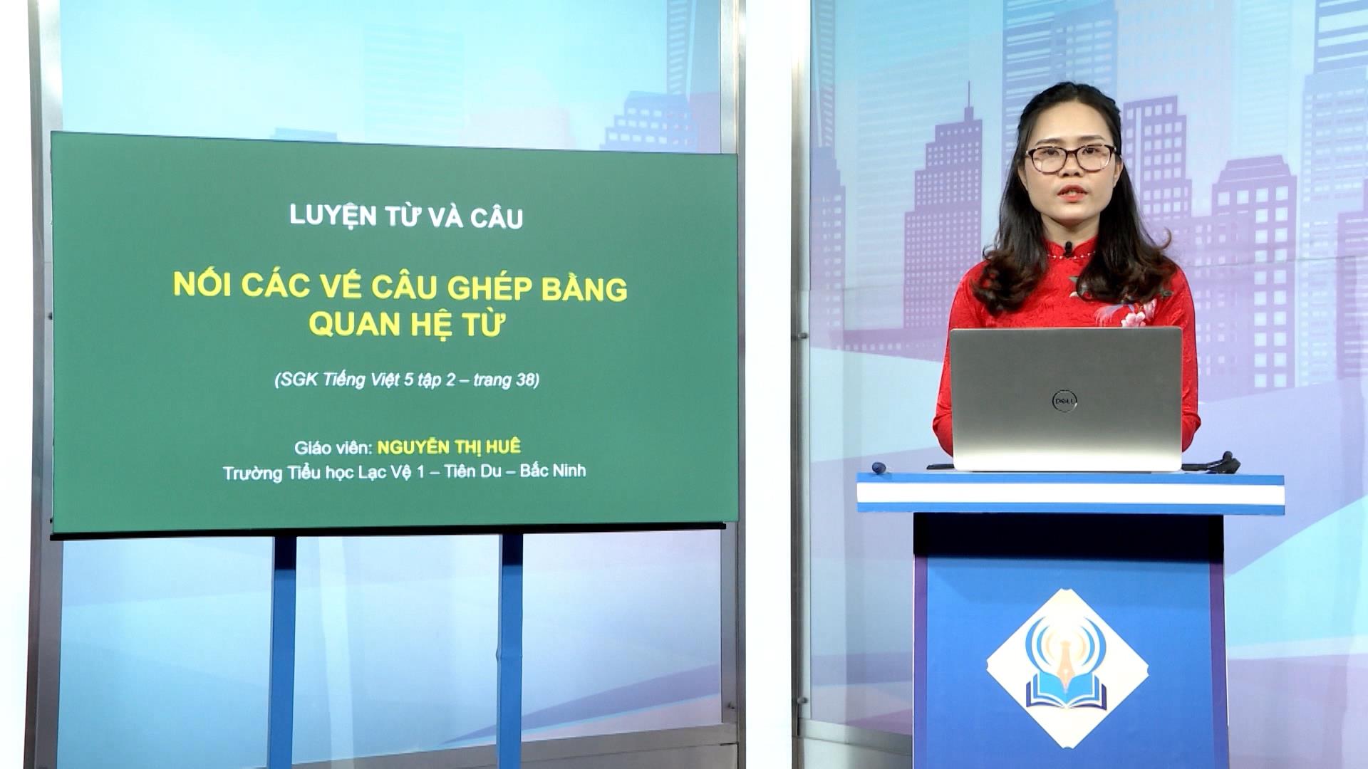 Tiếng việt lớp 5: Luyện từ và câu nối các vế câu ghép bằng quan hệ từ tiết 2