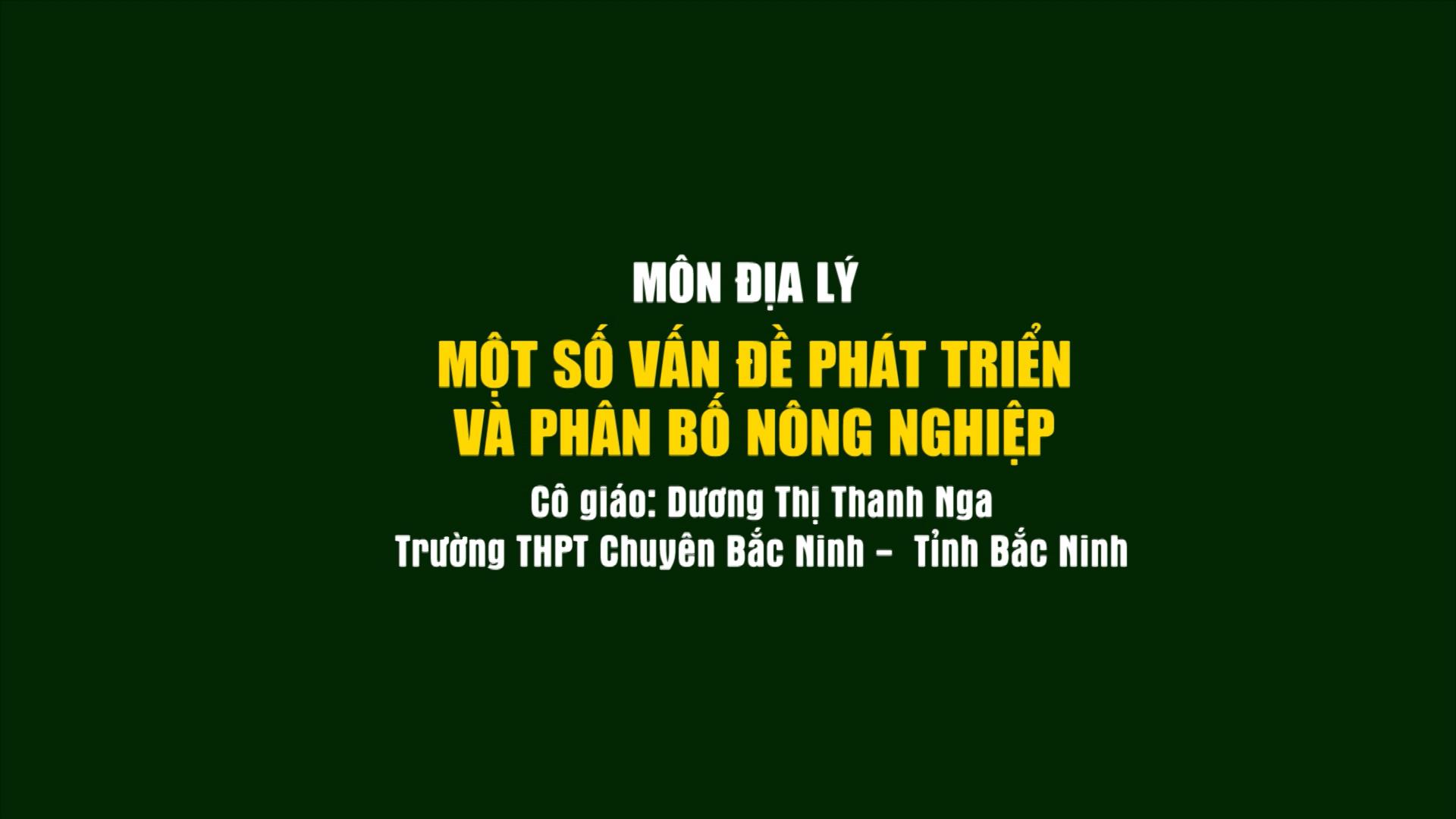 Địa lý lớp 12: Một số vấn đề phát triển và phân bố nông nghiệp