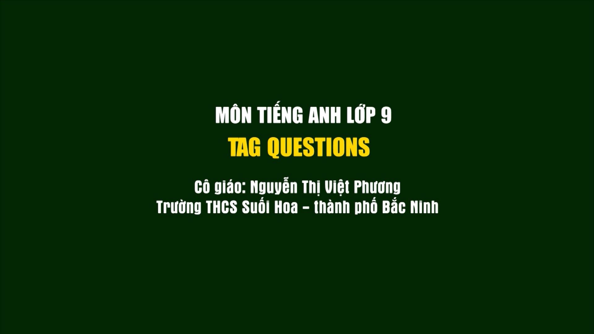 Tiếng Anh lớp 9: TAG QUESTIONS