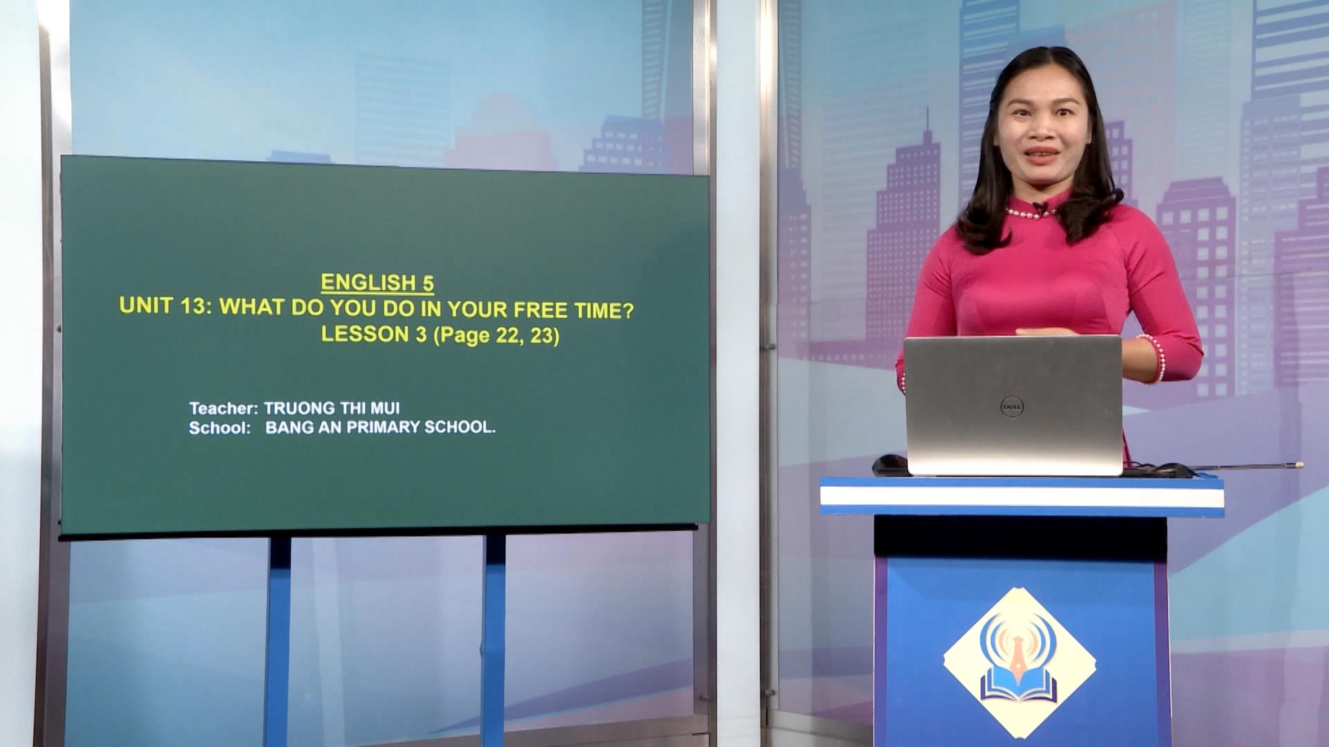 Môn Tiếng Anh lớp 5: Lession 3