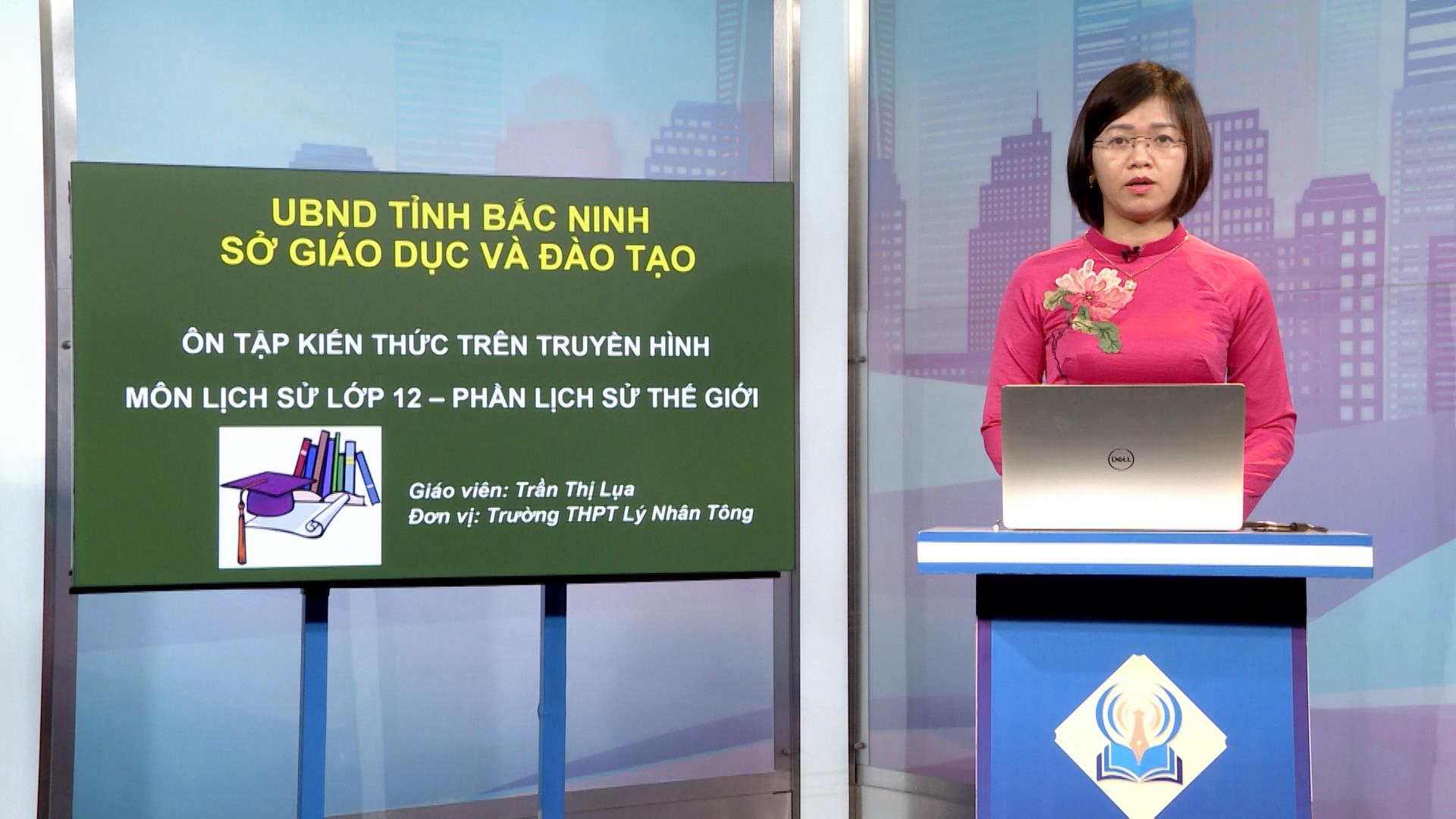 Lịch sử lớp 12: Ôn tập LSTG hiện đại