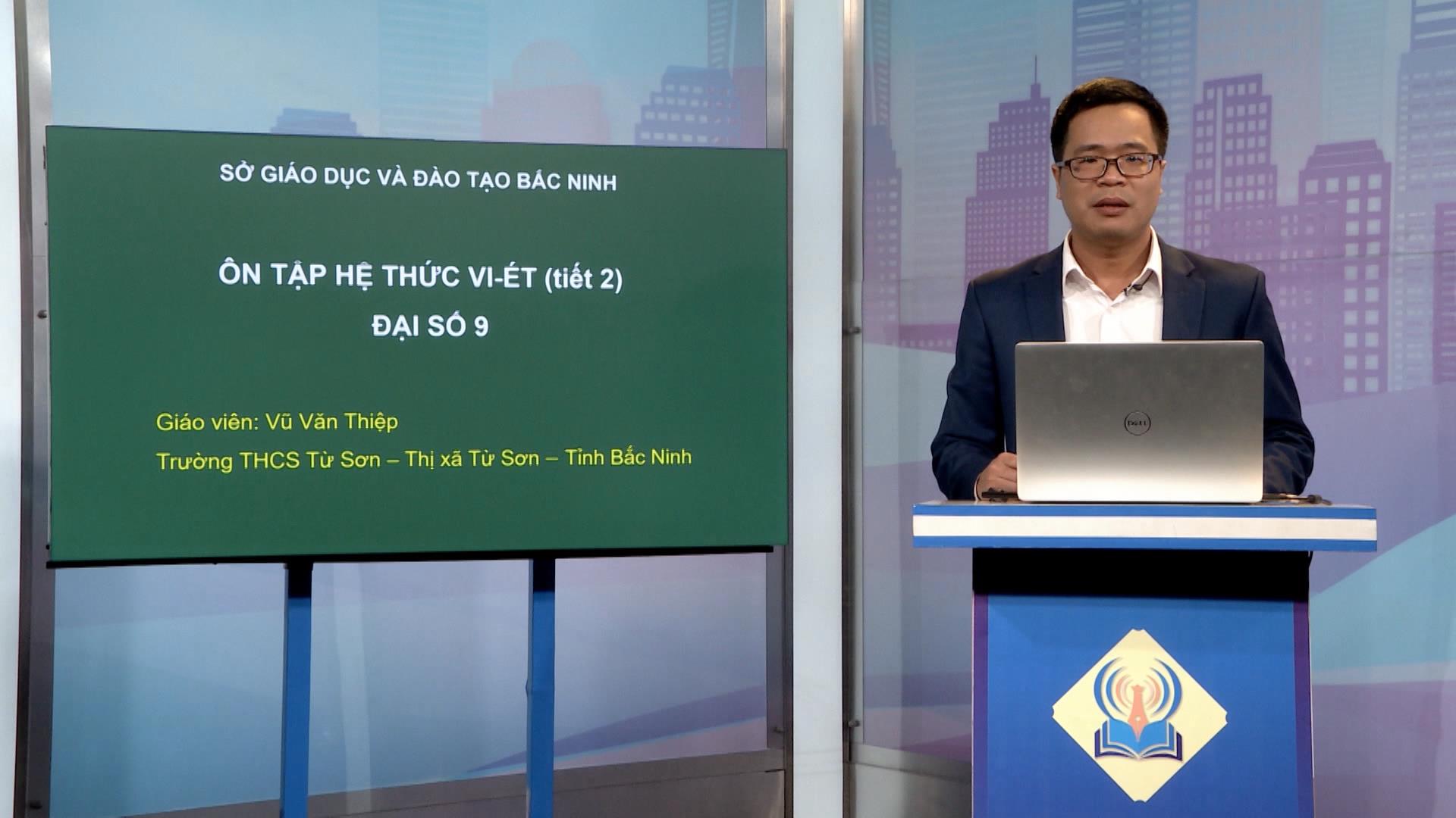 Môn Toán lớp 9: Ôn tập Hệ thức Vi-et (Tiết 2)