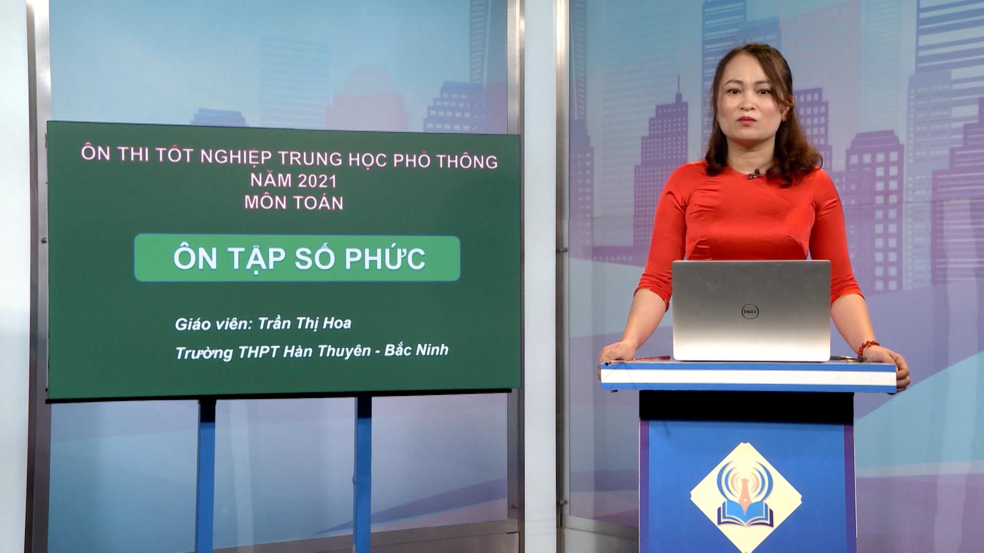 Môn Toán lớp 12: Ôn tập số phức