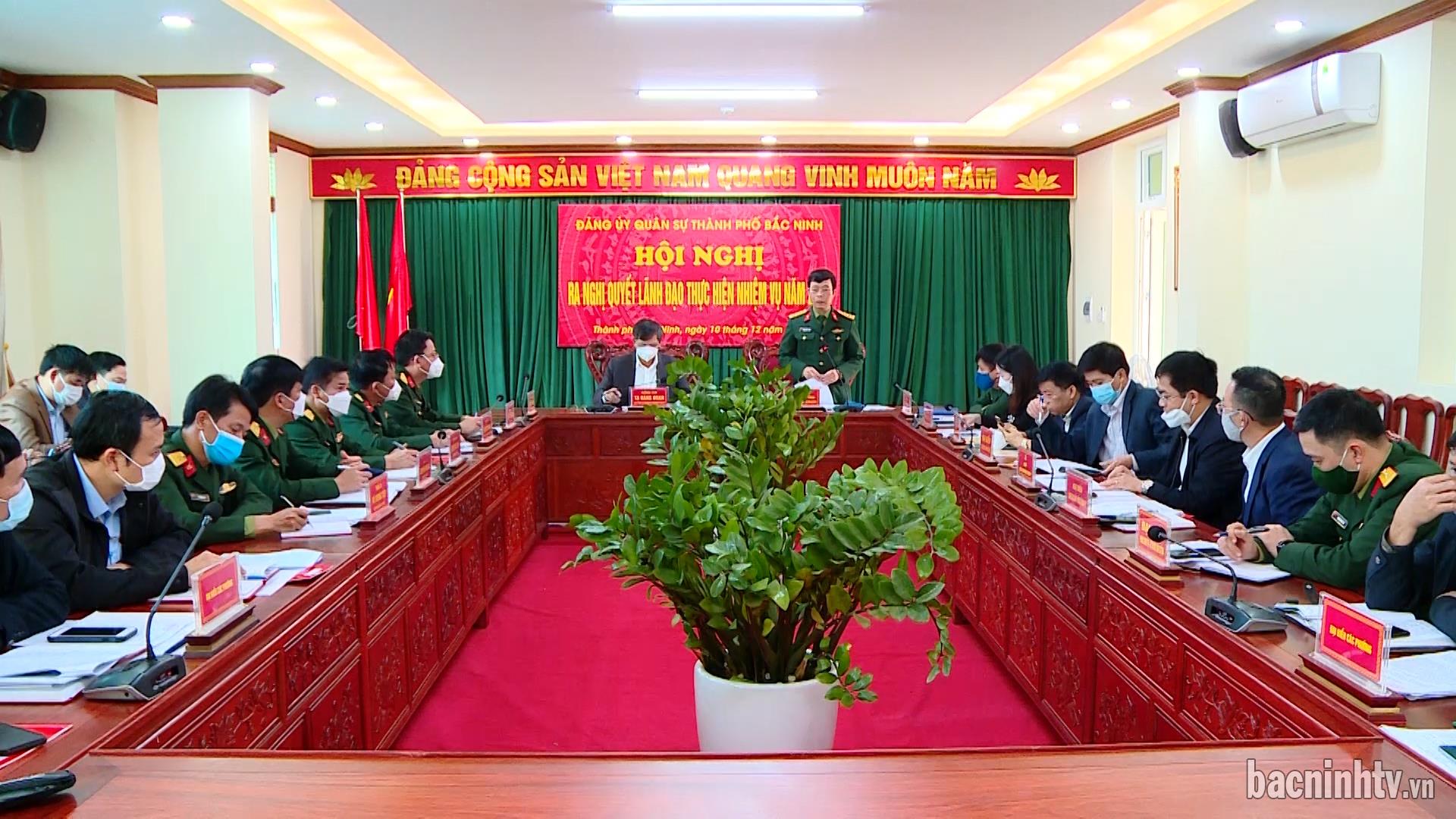Đảng ủy Quân sự thành phố Bắc Ninh ra Nghị quyết lãnh đạo nhiệm vụ năm 2022