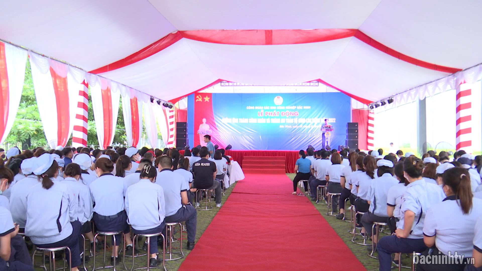Công đoàn các KCN phát động Tháng Công nhân KCN năm 2022