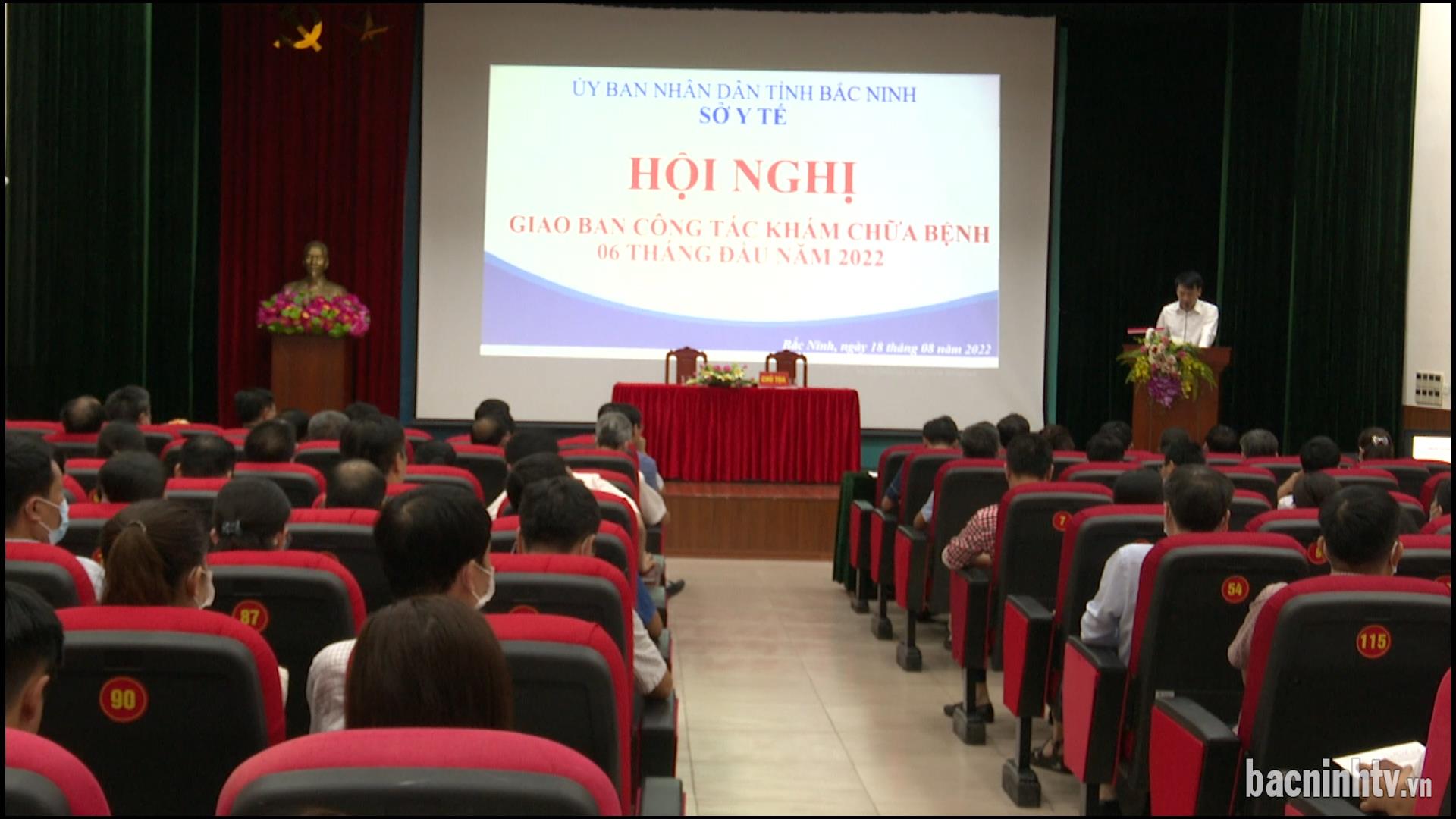 Sơ kết công tác khám chữa bệnh 6 tháng đầu năm 2022