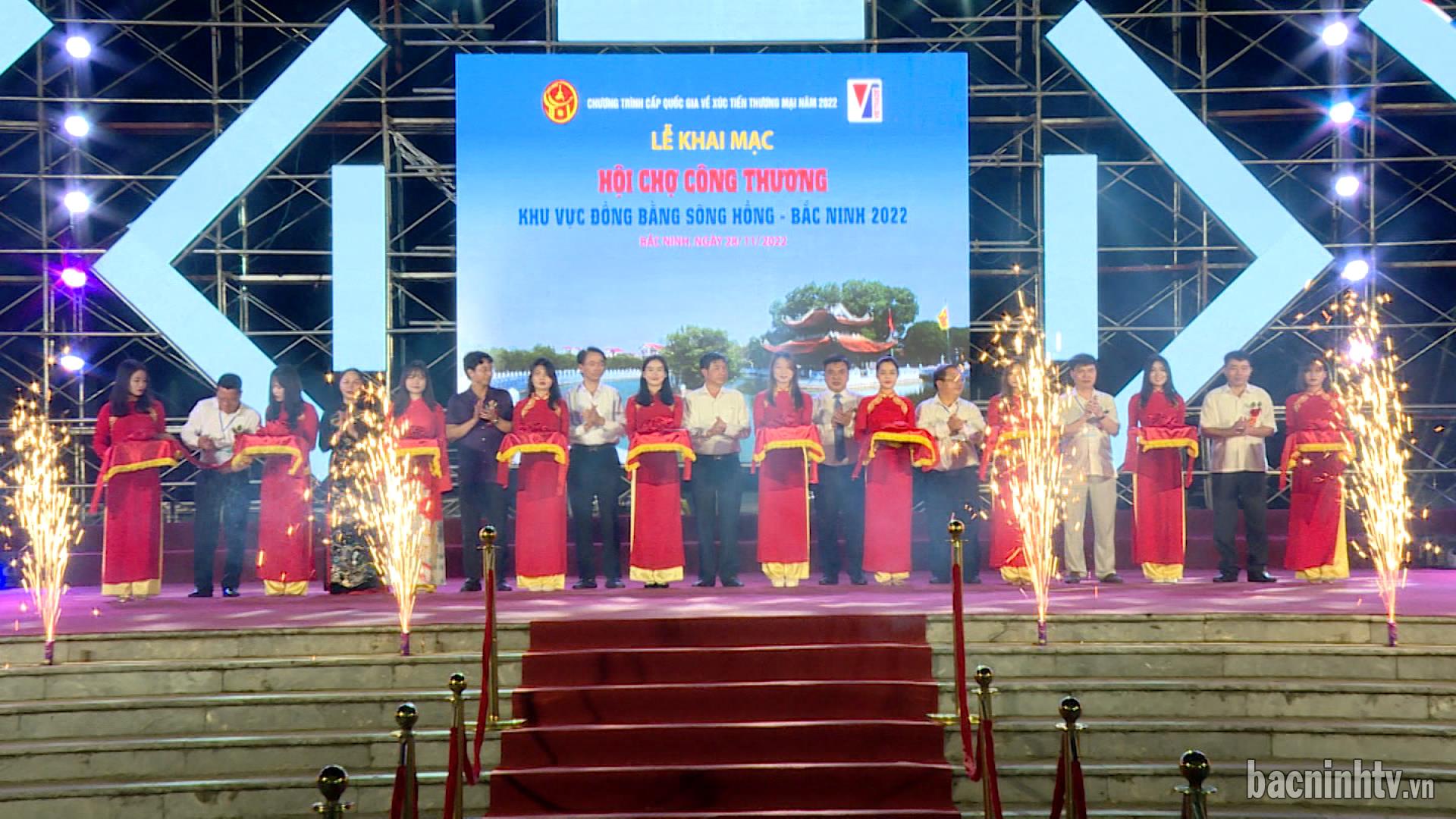 Khai mạc Hội chợ Công thương đồng bằng sông Hồng - Bắc Ninh 2022            