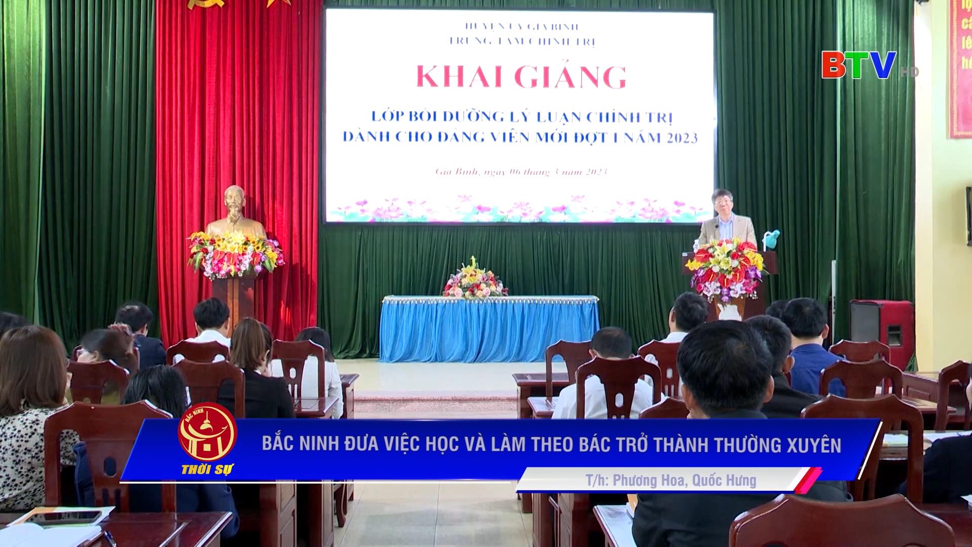BẮC NINH ĐƯA VIỆC HỌC VÀ LÀM THEO BÁC  TRỞ THÀNH THƯỜNG XUYÊN