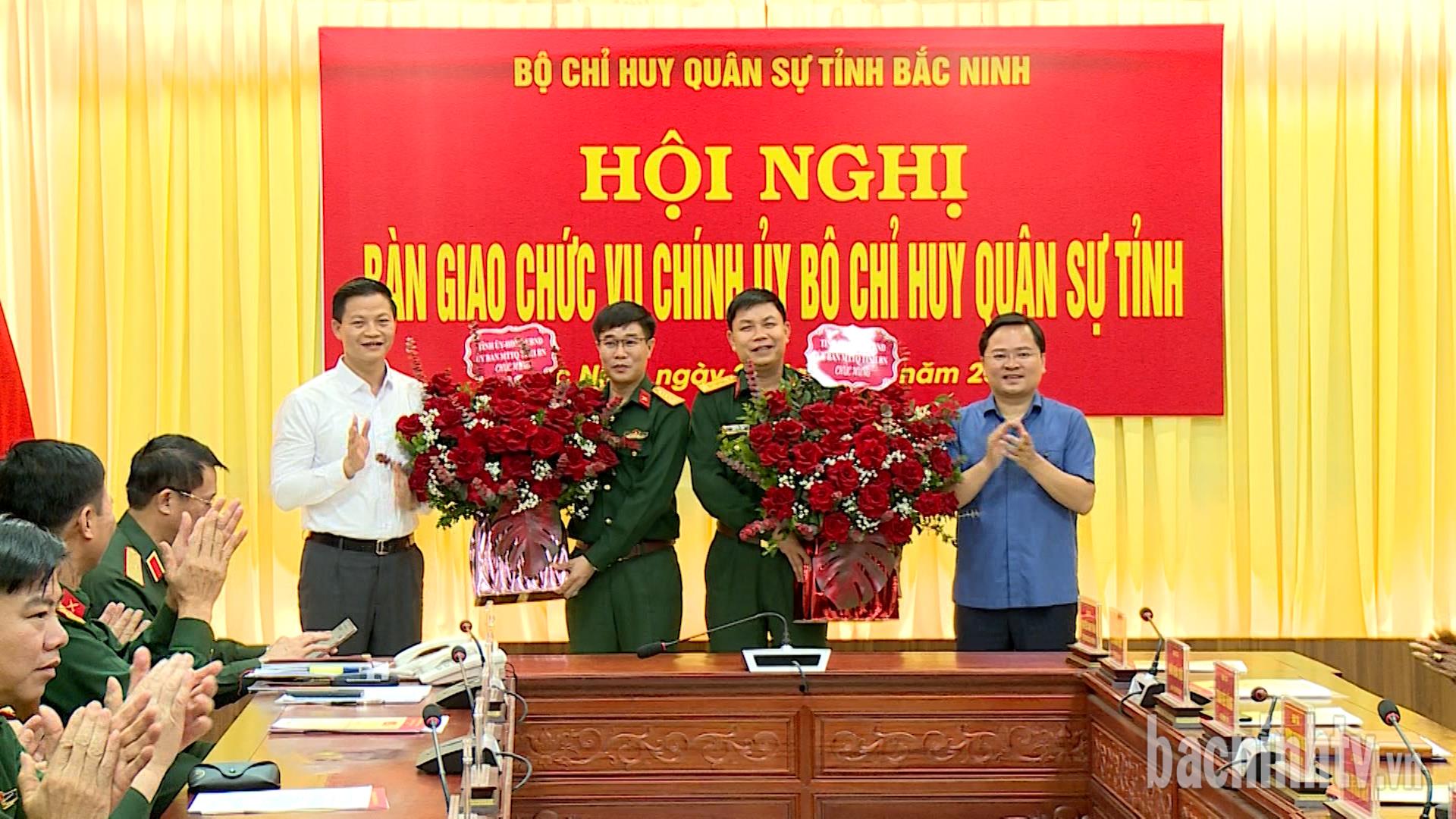Bàn giao chức vụ Chính ủy Bộ Chỉ huy Quân sự tỉnh