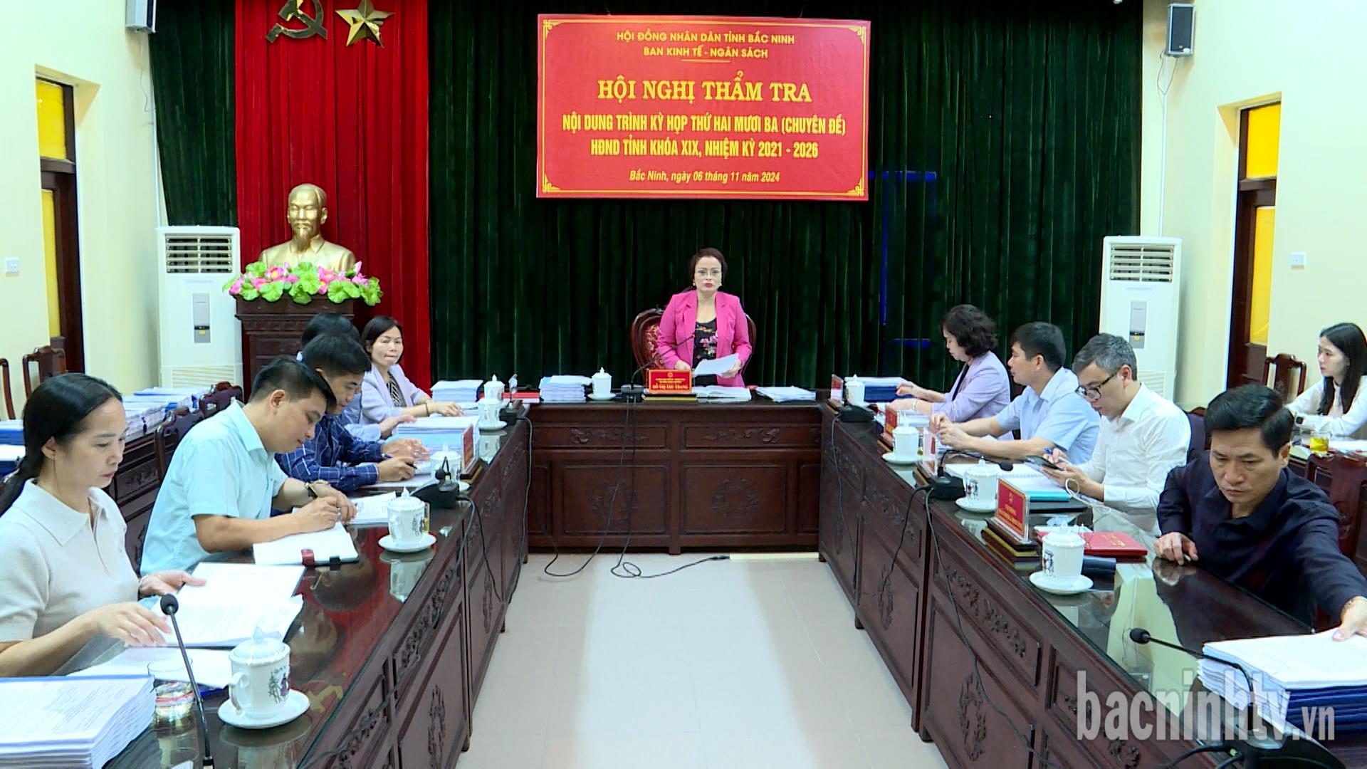   Ban Kinh tế - Ngân sách (HĐND tỉnh) thẩm tra nội dung trình kỳ họp thứ 23