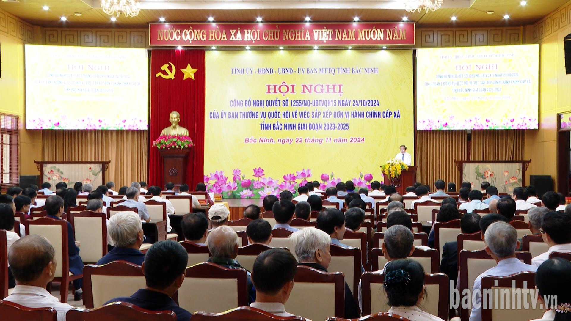 Công bố Nghị quyết của Quốc hội về việc sắp xếp đơn vị hành chính cấp xã tỉnh Bắc Ninh giai đoạn 2023 - 2025