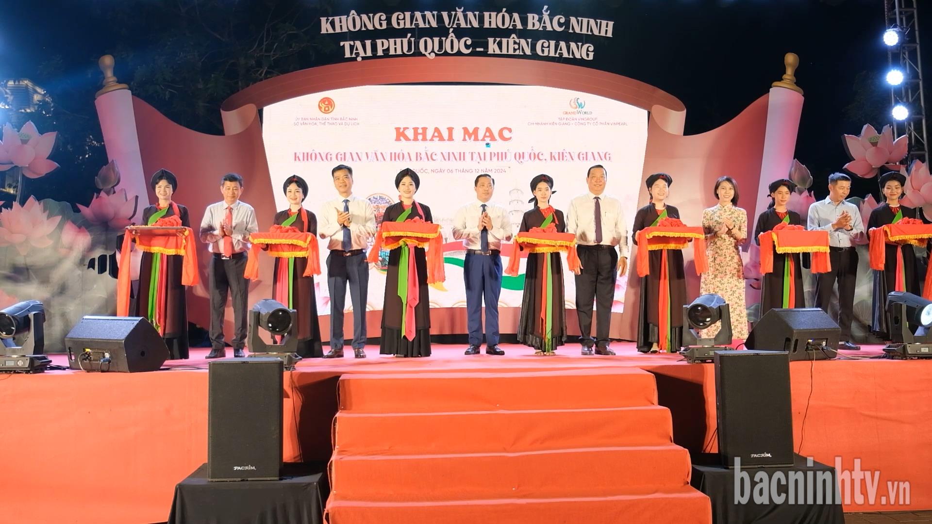 Khai mạc chương trình “không gian văn hóa Bắc Ninh tại Phú Quốc, Kiên Giang”