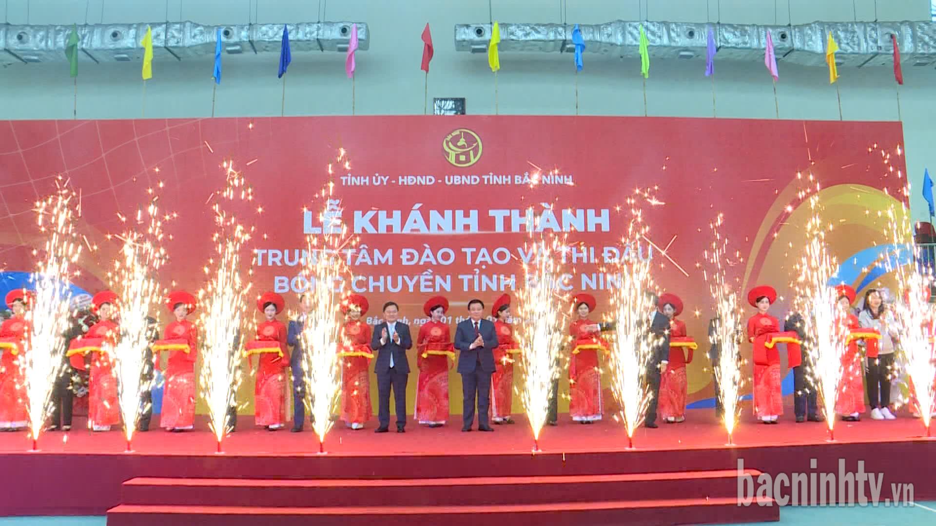 Bắc Ninh: Thông xe kỹ thuật cầu Nét, khánh thành Trung tâm đào tạo và thi đấu bóng chuyền           