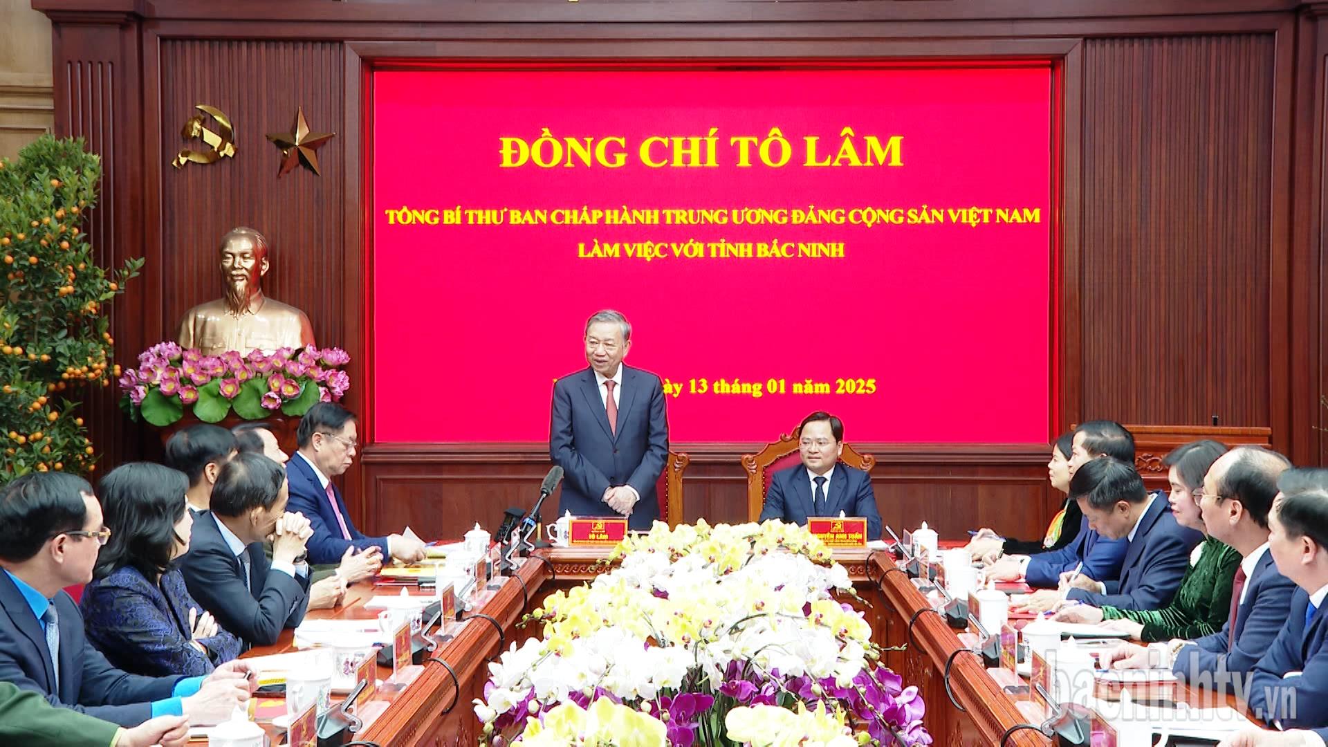 Tổng Bí thư Tô Lâm làm việc với Ban Chấp hành Đảng bộ tỉnh Bắc Ninh