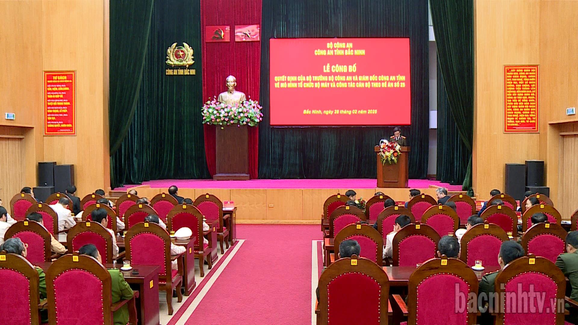 Công bố các Quyết định của Bộ trưởng Bộ Công an và Giám đốc Công an tỉnh về mô hình tổ chức bộ máy và công tác cán bộ