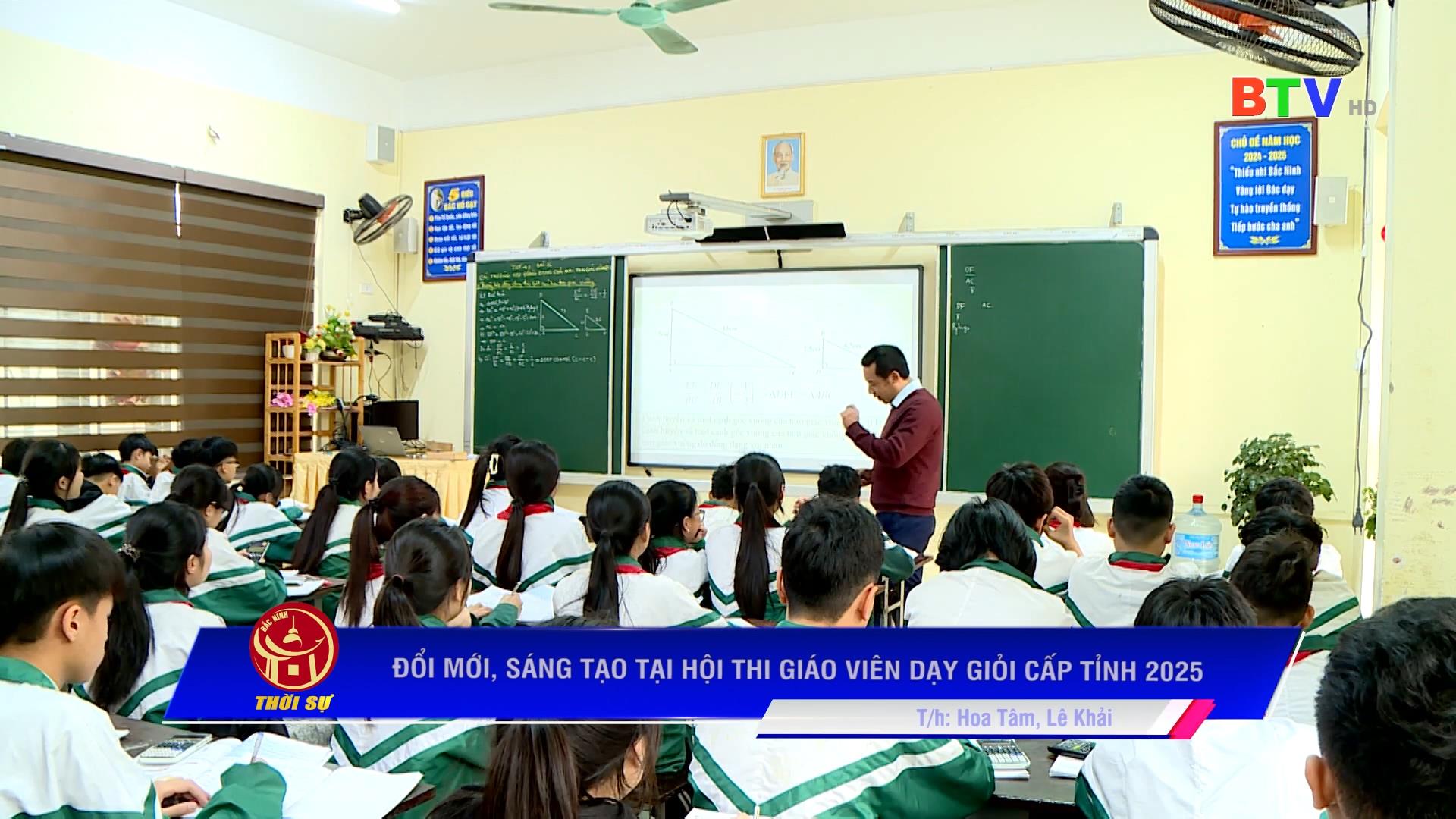 ĐỔI MỚI, SÁNG TẠO TẠI HỘI THI GIÁO VIÊN DẠY GIỎI CẤP TỈNH 2025