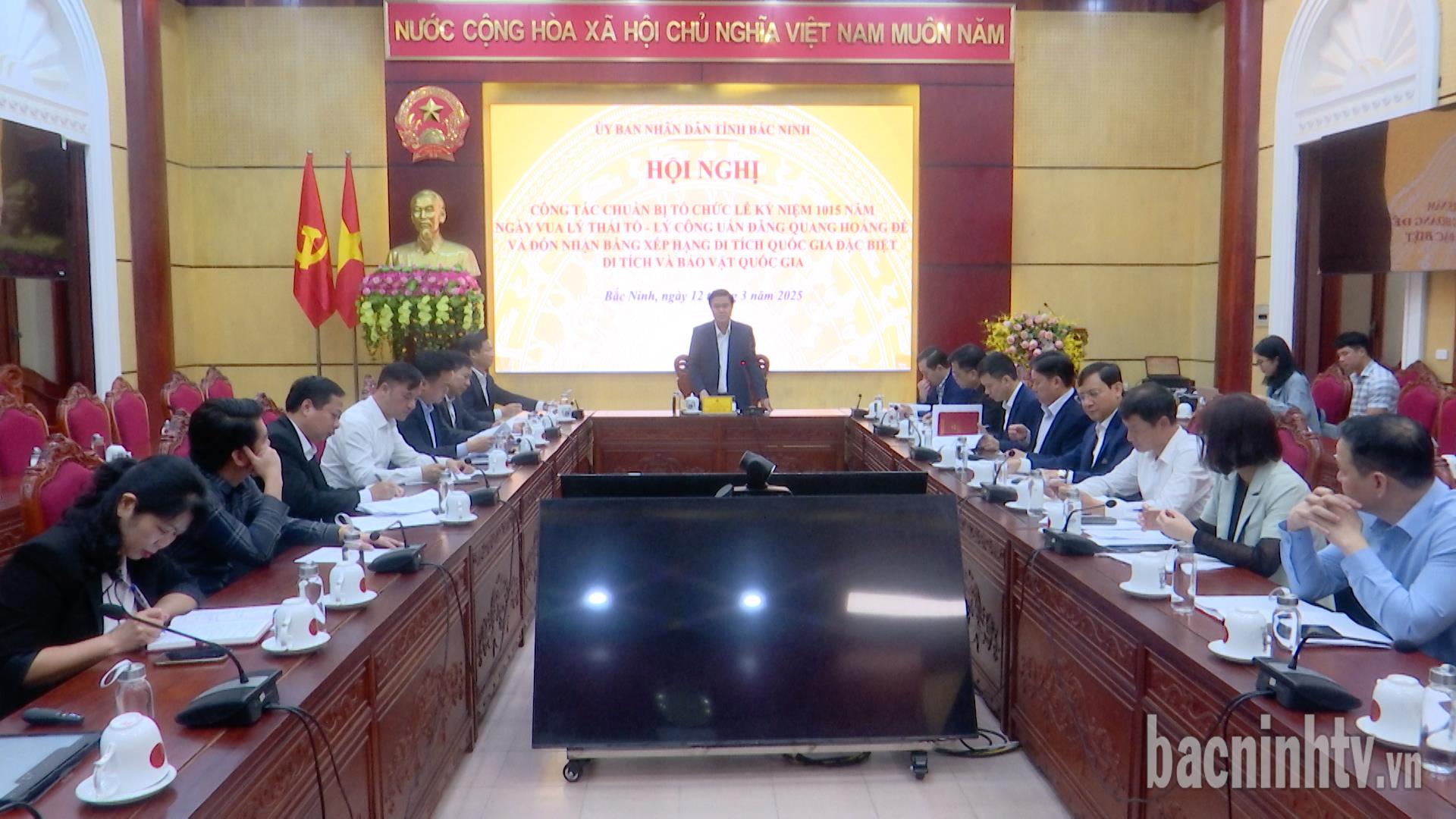 Bắc Ninh: Rà soát công tác chuẩn bị tổ chức Lễ kỷ niệm 1015 năm ngày Vua Lý Công Uẩn đăng quang Hoàng đế
