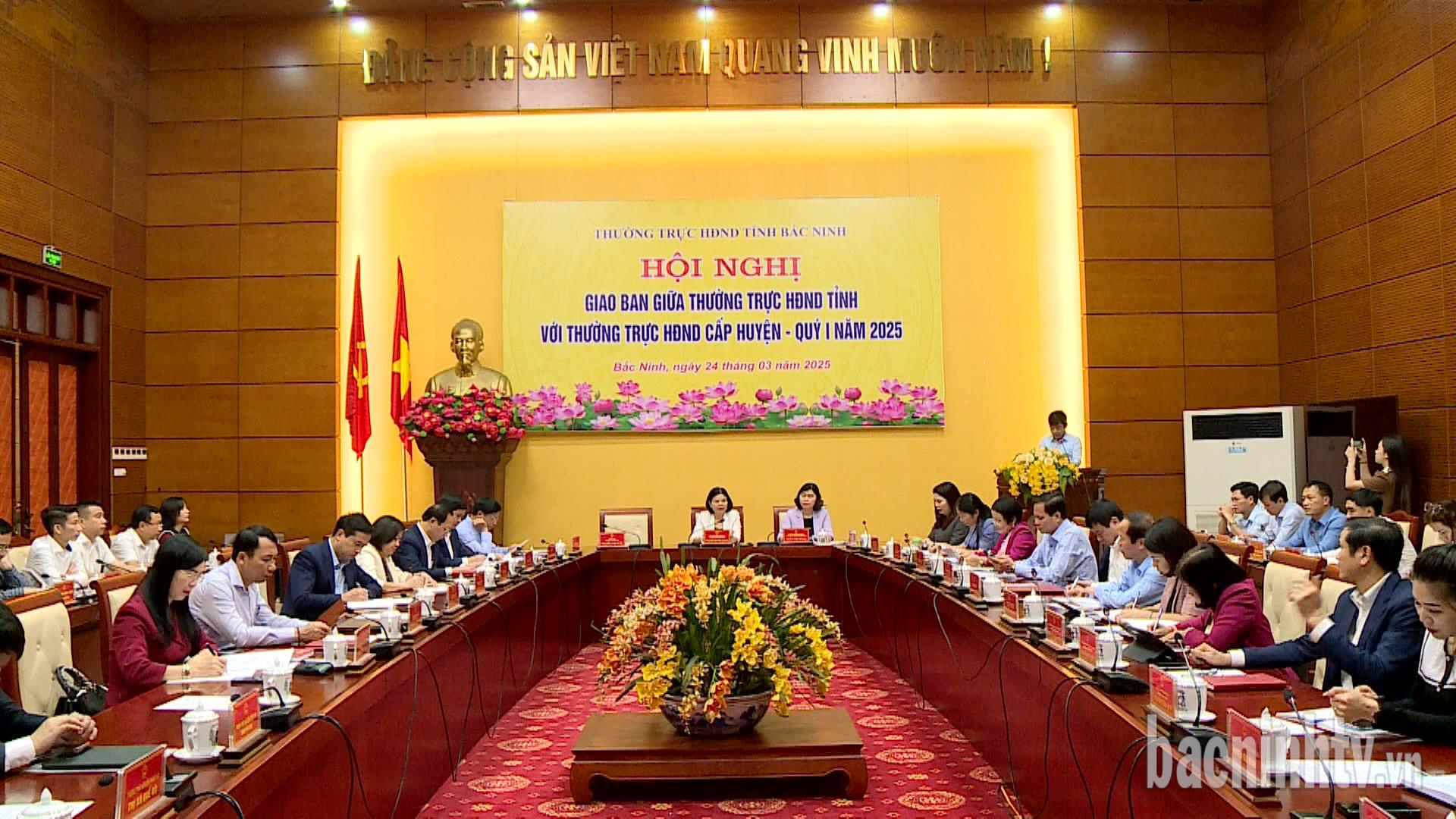 Giao ban thường trực HĐND tỉnh với Thường trực HĐND các huyện, thị xã, thành phố Quý I/2025
