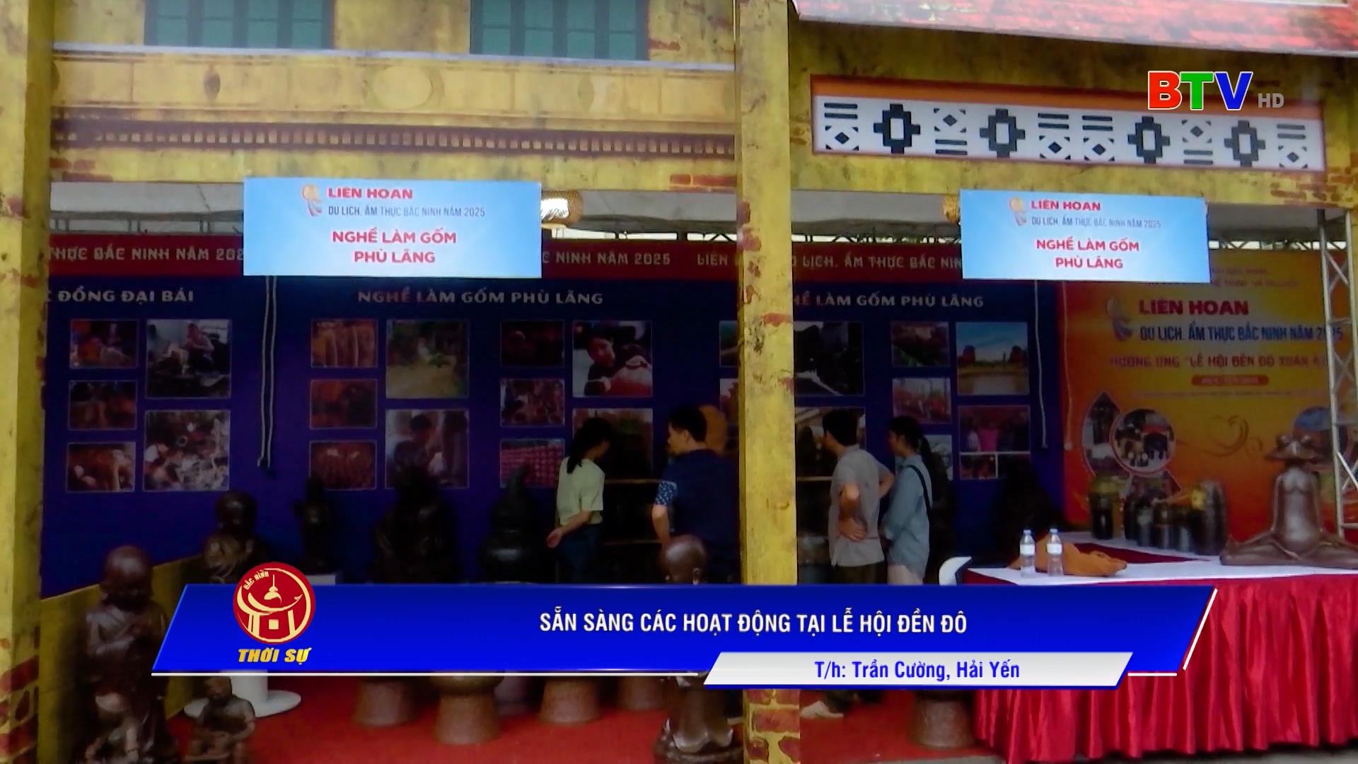 SẴN SÀNG CÁC HOẠT ĐỘNG TẠI LỄ HỘI ĐỀN ĐÔ