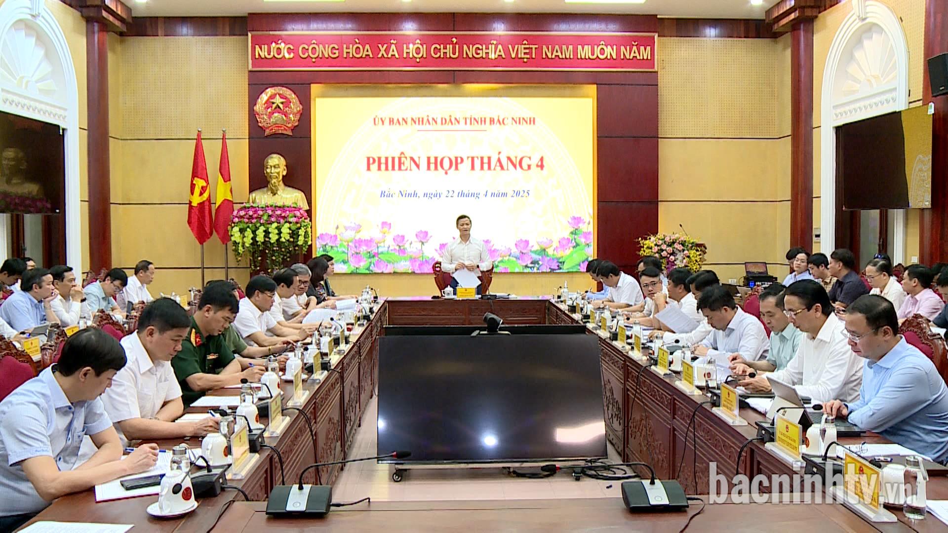 UBND tỉnh họp phiên tháng 4/2025