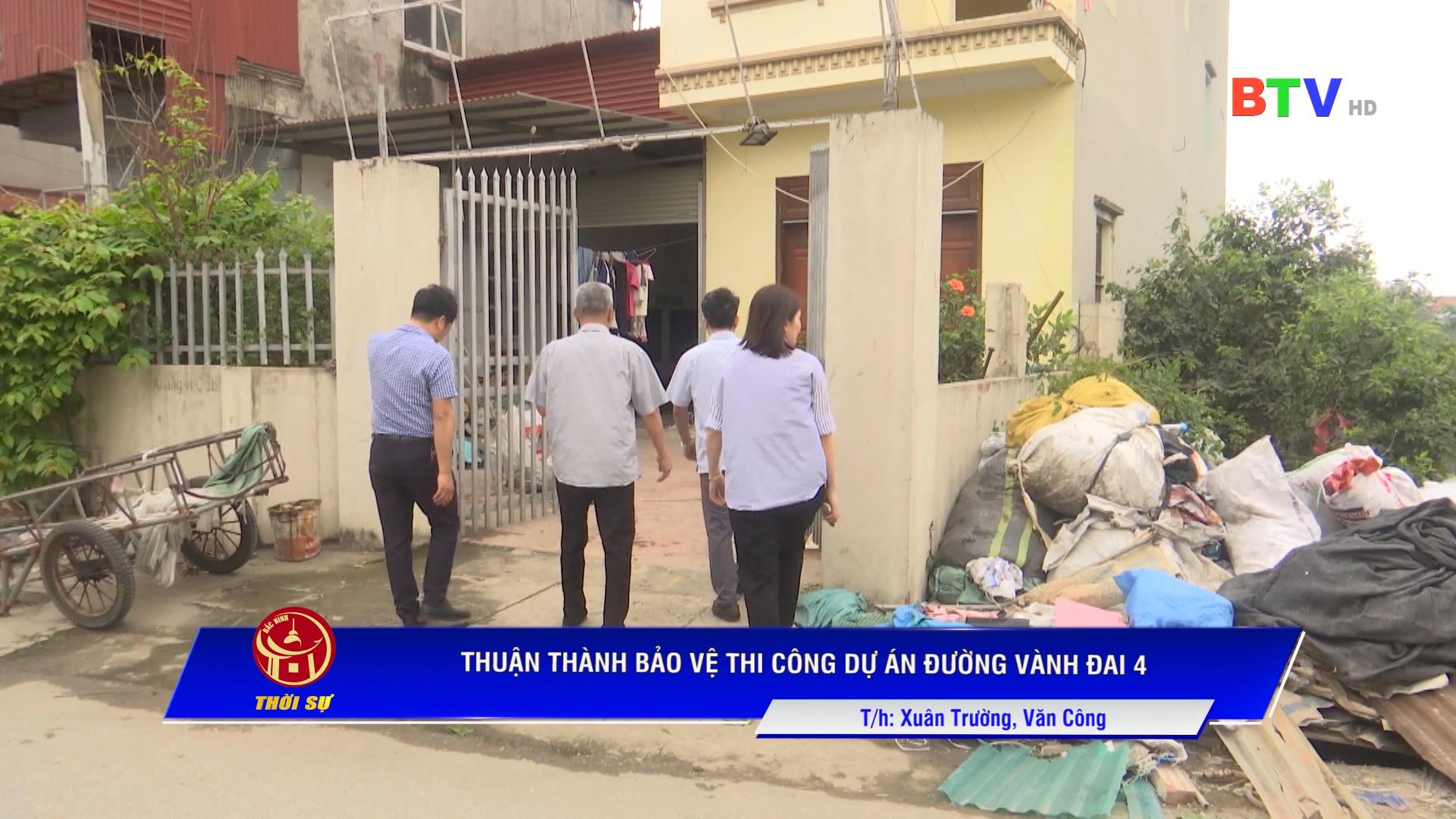 THUẬN THÀNH BẢO VỆ THI CÔNG DỰ ÁN ĐƯỜNG VÀNH ĐAI 4