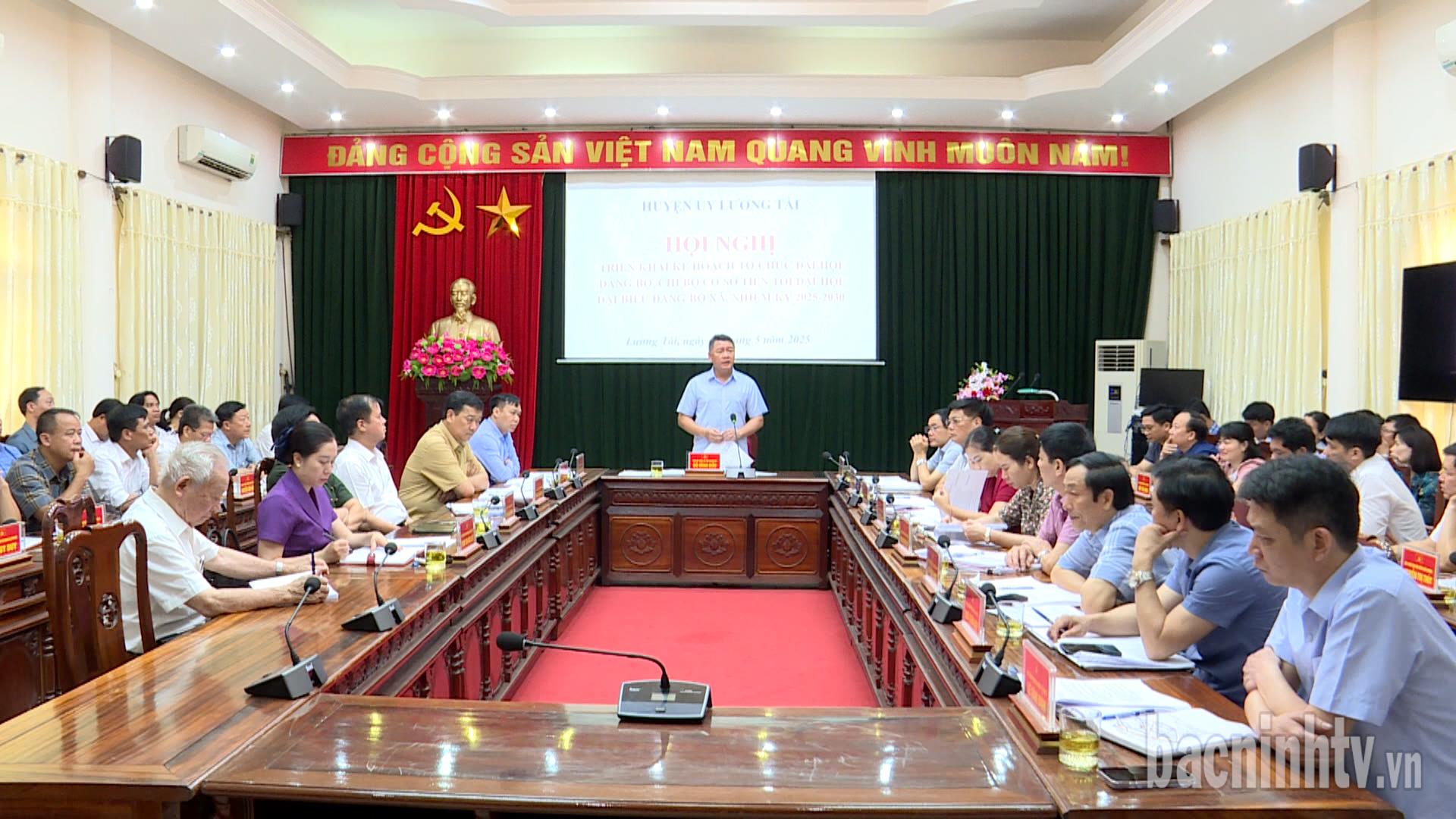 Lương tài triển khai kế hoạch tổ chức Đại hội đảng bộ, chi bộ cơ sở nhiệm kỳ 2025 – 2030            