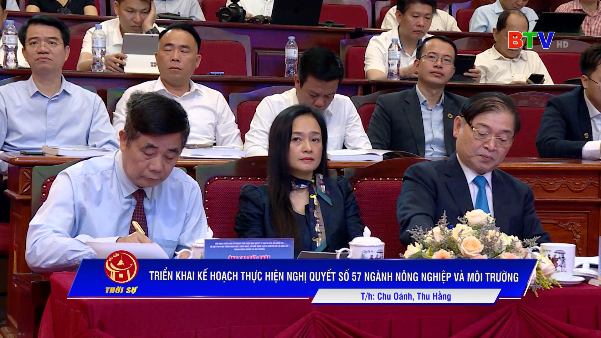 TRIỂN KHAI KẾ HOẠCH THỰC HIỆN NGHỊ QUYẾT SỐ 57 NGÀNH NÔNG NGHIỆP VÀ MÔI TRƯỜNG