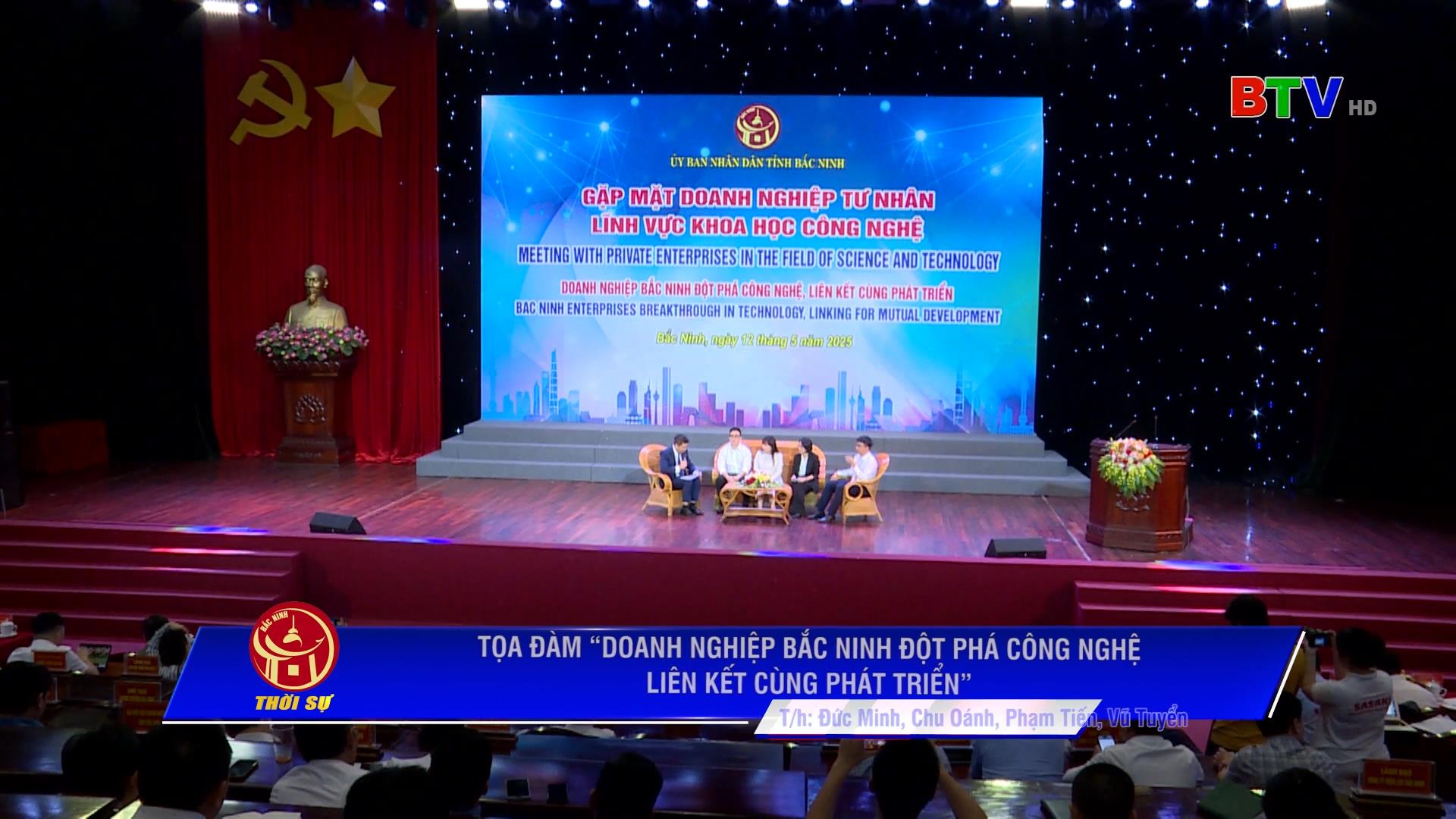 Tọa đàm “doanh nghiệp bắc ninh đột phá công nghệ, liên kết cùng phát triển”