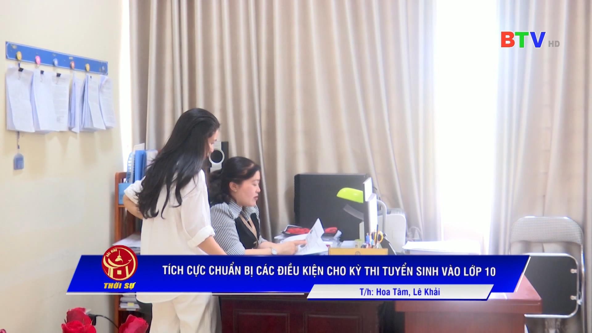 Tích cực chuẩn bị các điều kiện cho kỳ thi tuyển sinh vào lớp 10
