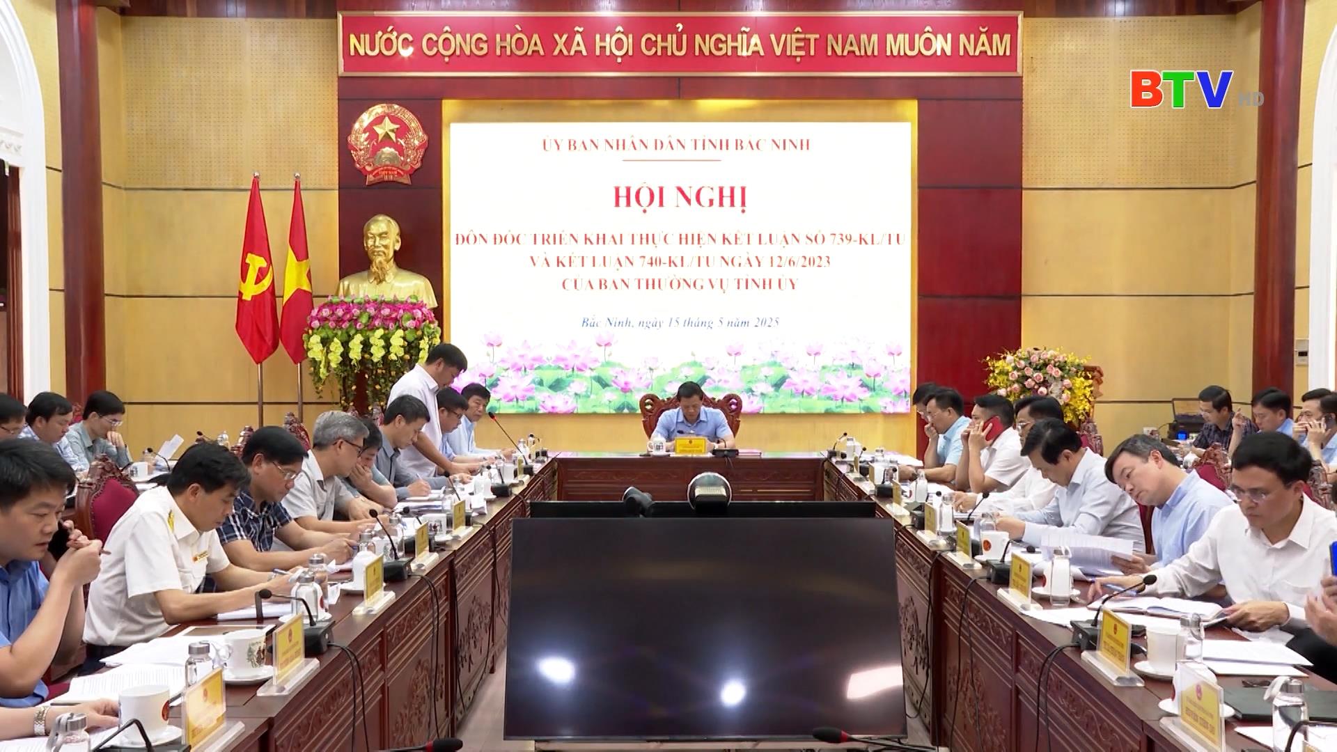 Hội nghị đôn đốc triển khai thực hiện Kết luận số 739, 740 của Ban Thường vụ Tỉnh ủy