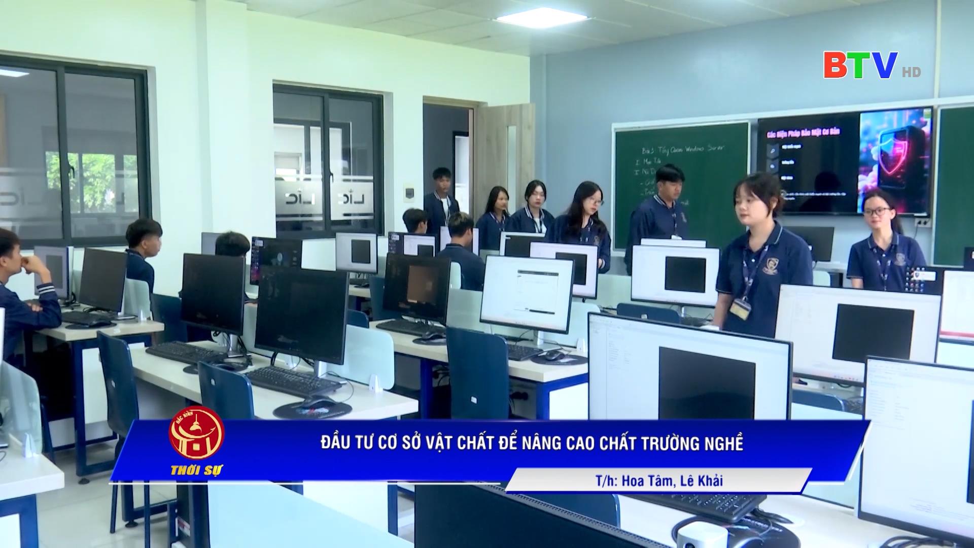 ĐẦU TƯ CƠ SỞ VẬT CHẤT ĐỂ NÂNG CHẤT TRƯỜNG NGHỀ