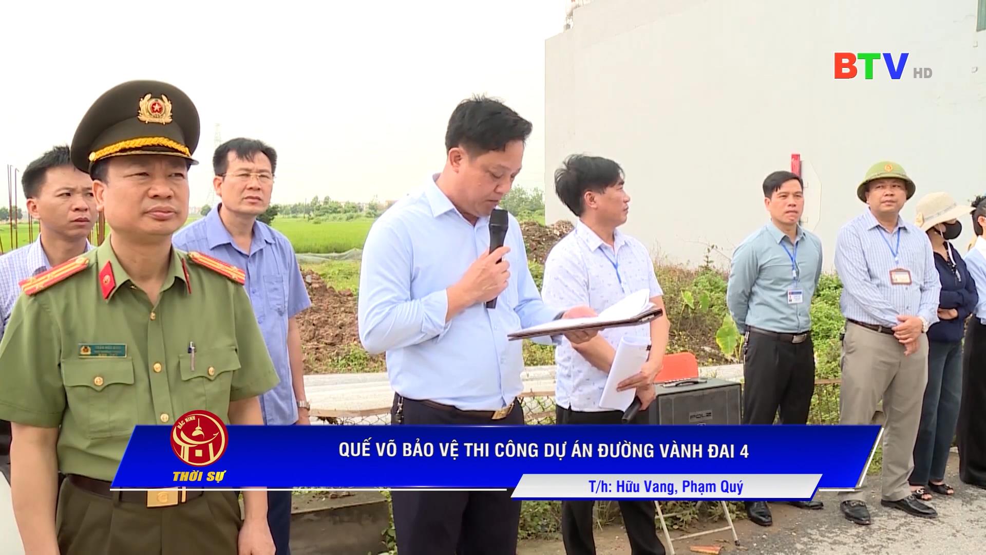 QUẾ VÕ BẢO VỆ THI CÔNG DỰ ÁN ĐƯỜNG VÀNH ĐAI 4