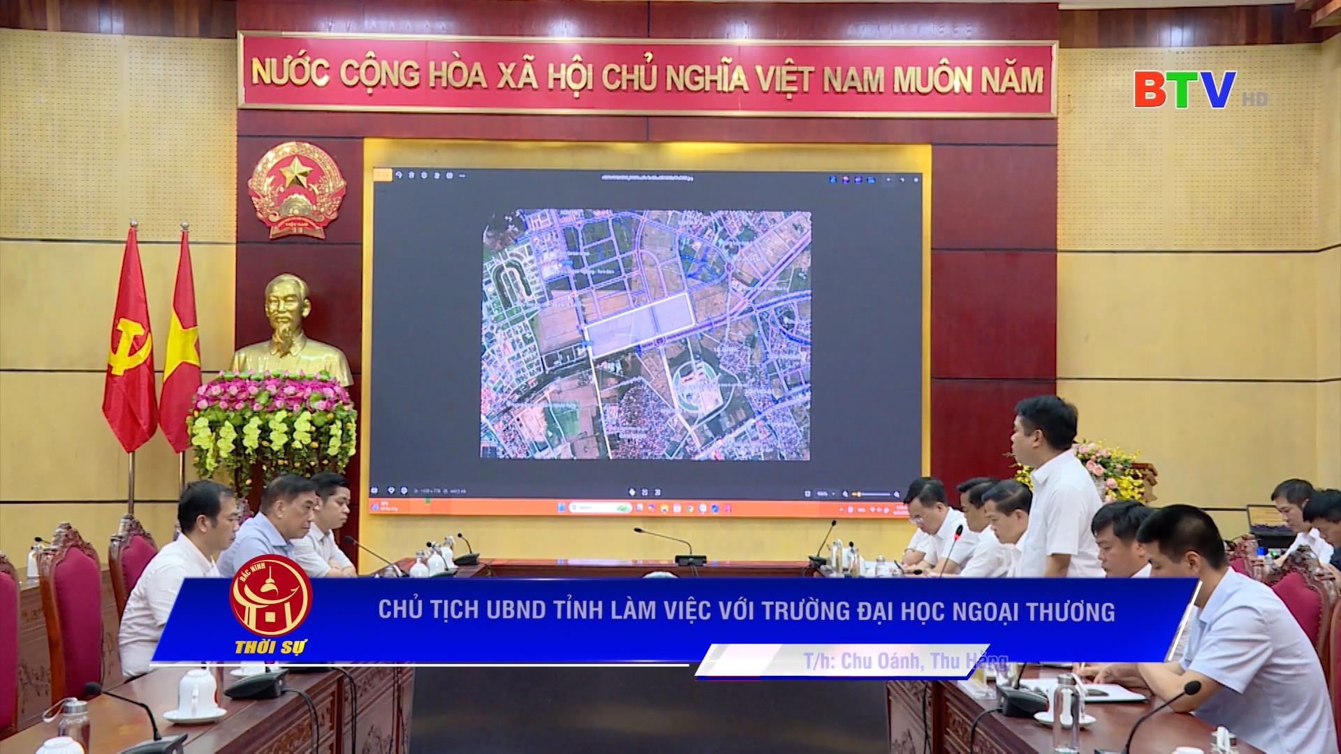 CHỦ TỊCH UBND TỈNH LÀM VIỆC VỚI TRƯỜNG ĐẠI HỌC NGOẠI THƯƠNG