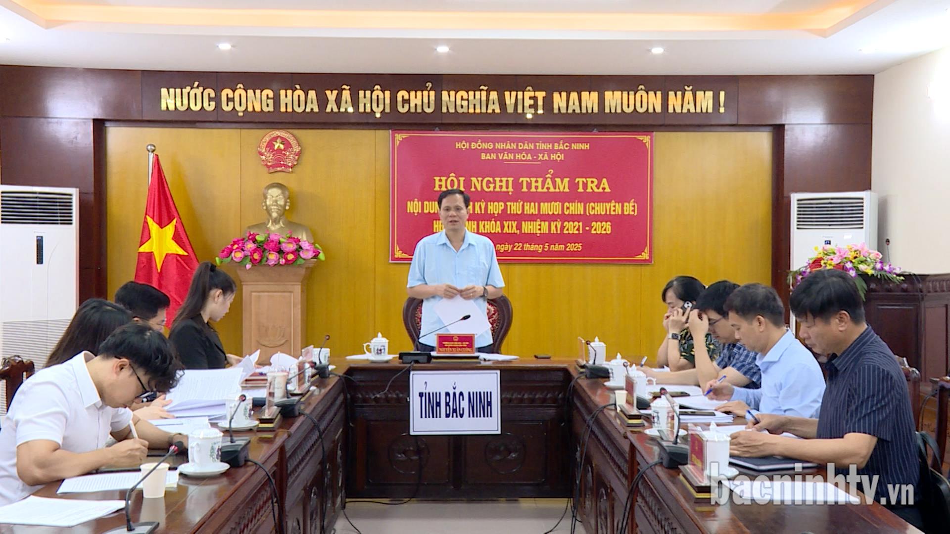 Ban Văn hóa – Xã hội thẩm tra nội dung trình kỳ họp thứ 29 của HĐND tỉnh