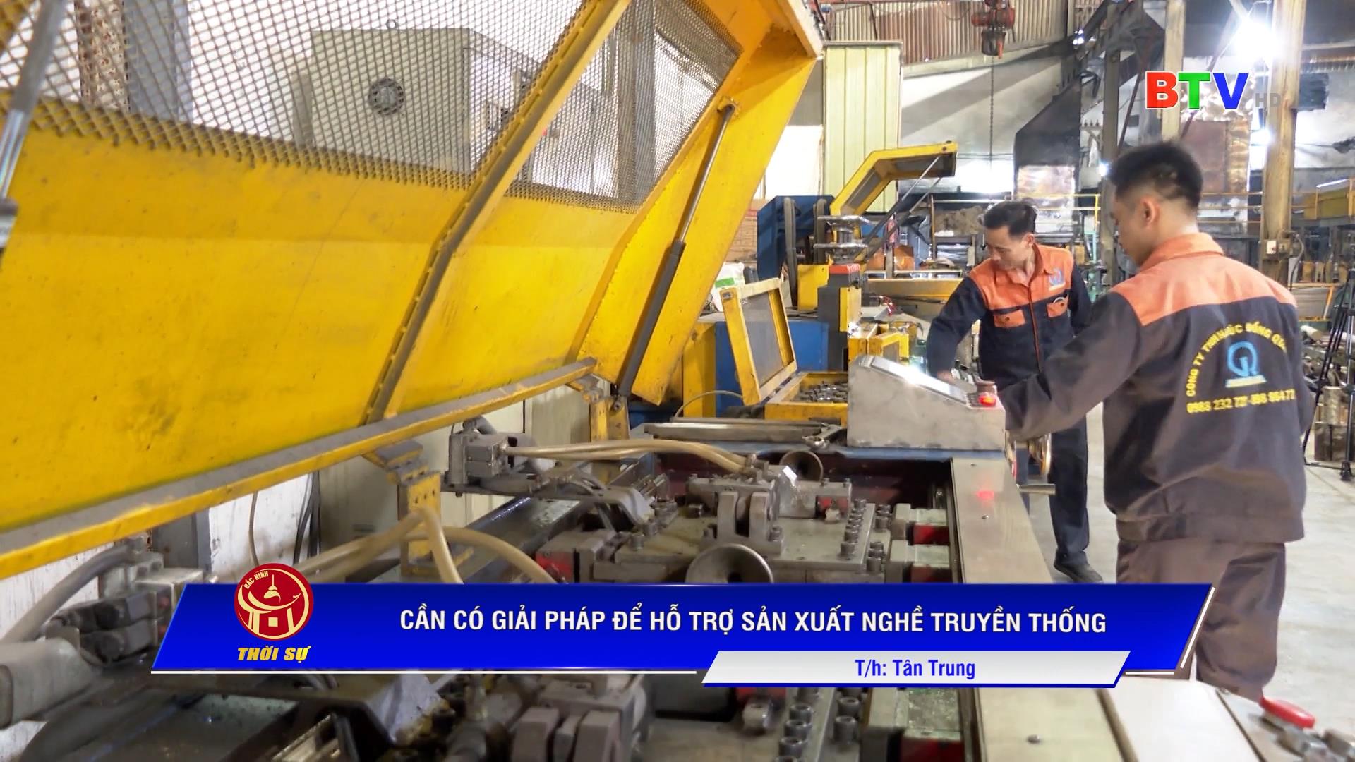 CẦN CÓ GIẢI PHÁP ĐỂ HỖ TRỢ SẢN XUẤT NGHỀ TRUYỀN THỐNG