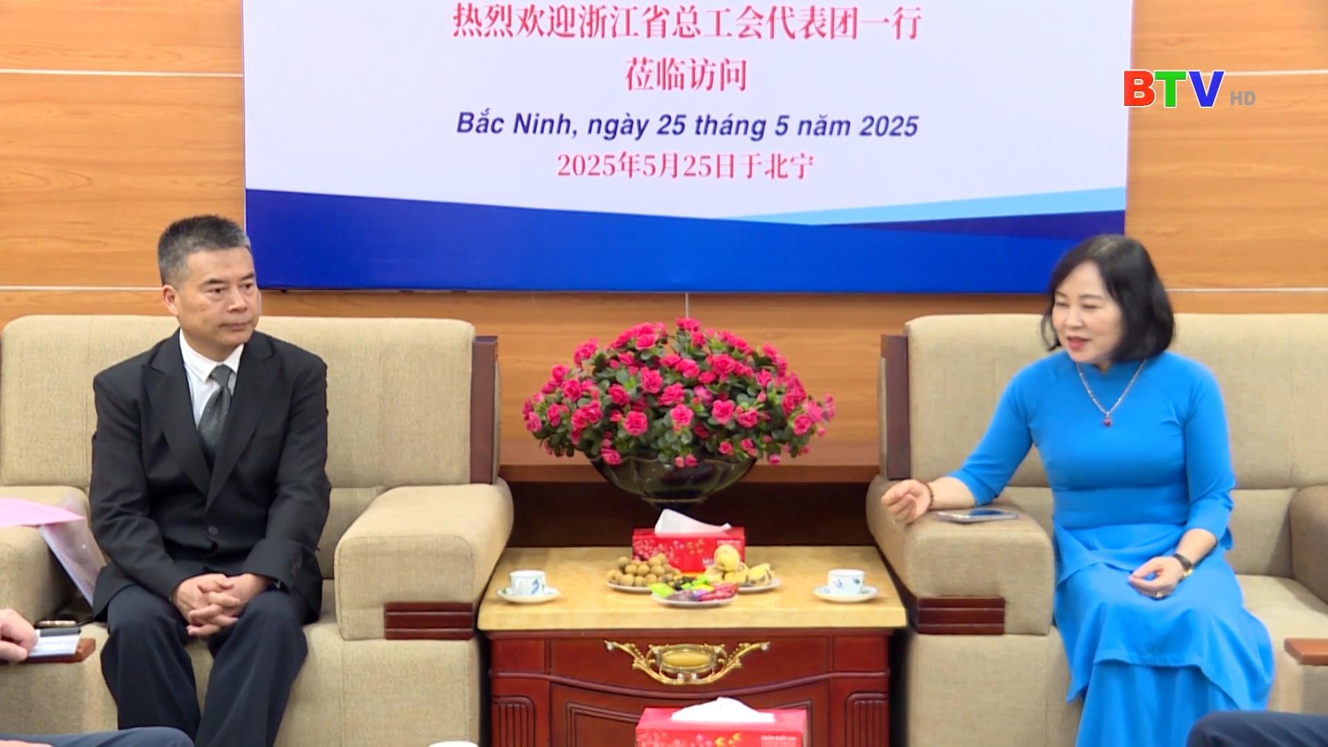 ĐOÀN ĐẠI BIỂU TỔNG CÔNG HỘI CHIẾT GIANG (TRUNG QUỐC) LÀM VIỆC TẠI BẮC NINH