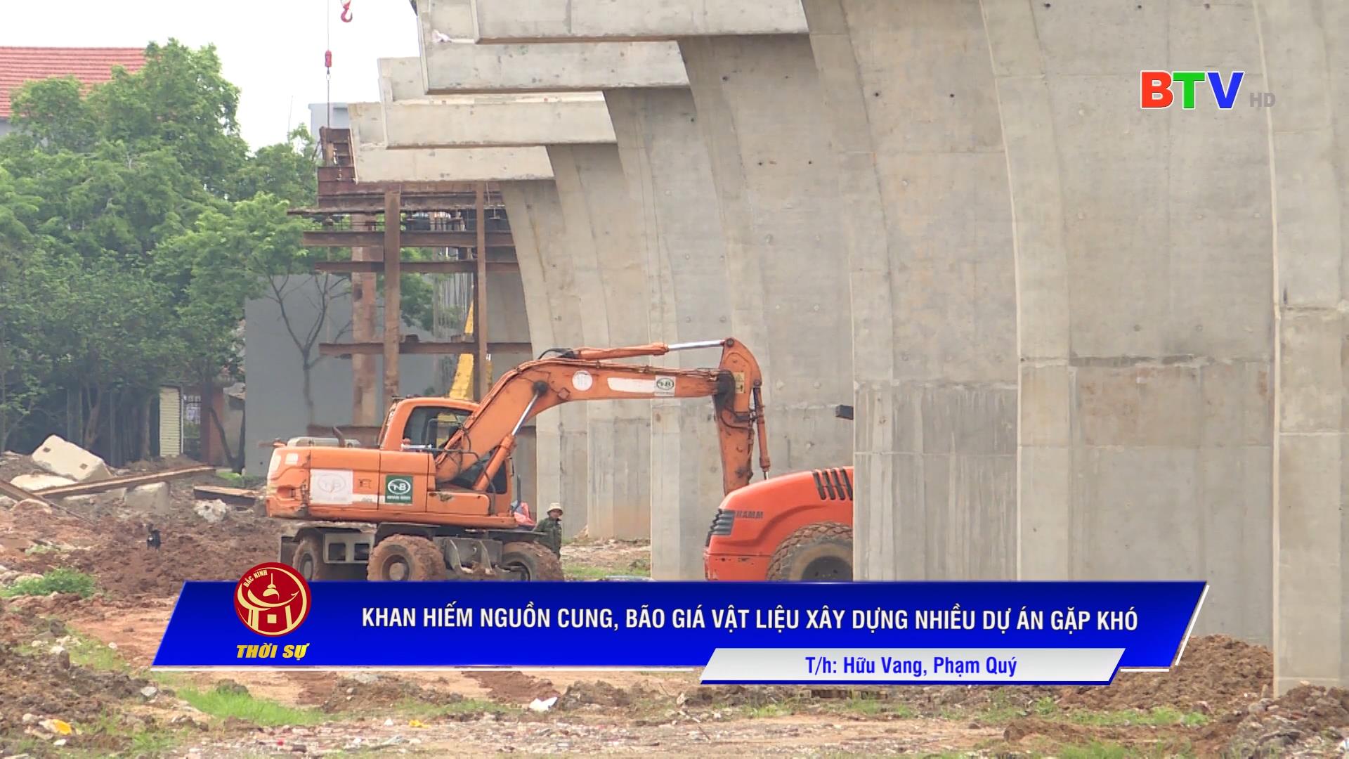 Khan hiếm nguồn cung, bão giá vật liệu xây dựng nhiều dự án  gặp khó