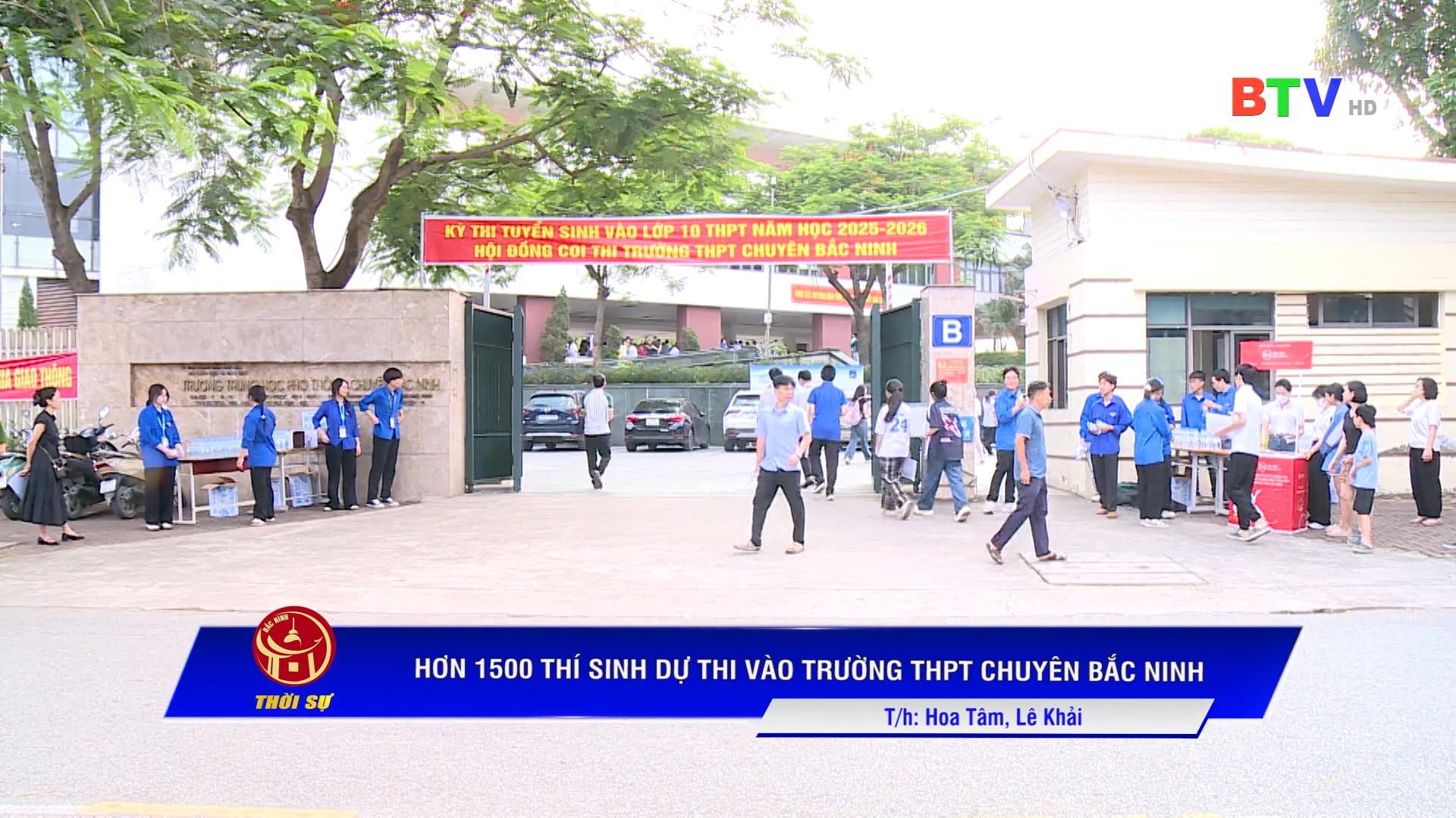 HƠN1.500 THÍ SINH DỰ THI VÀO TRƯỜNG THPT CHUYÊN BẮC NINH