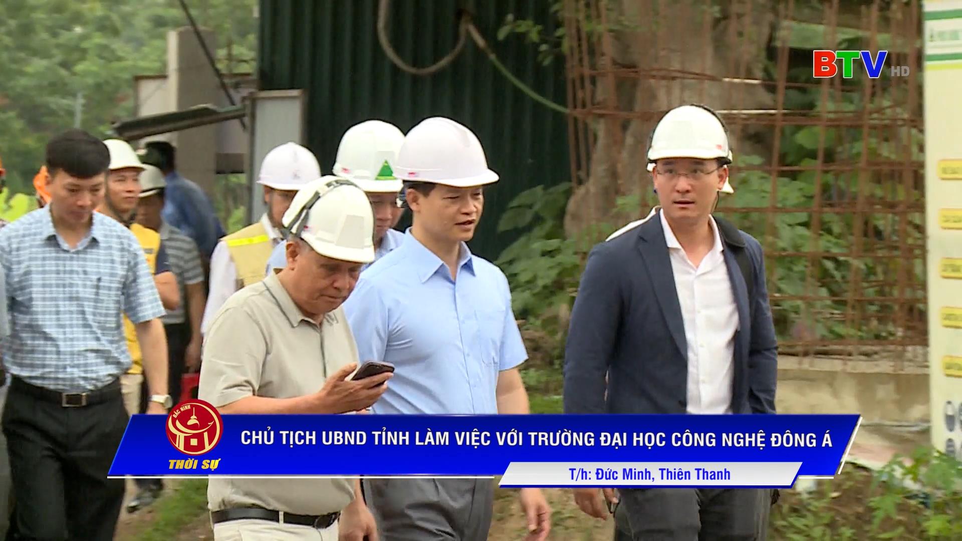 CHỦ TỊCH UBND TỈNH LÀM VIỆC VỚI TRƯỜNG ĐẠI HỌC CÔNG NGHỆ ĐÔNG Á