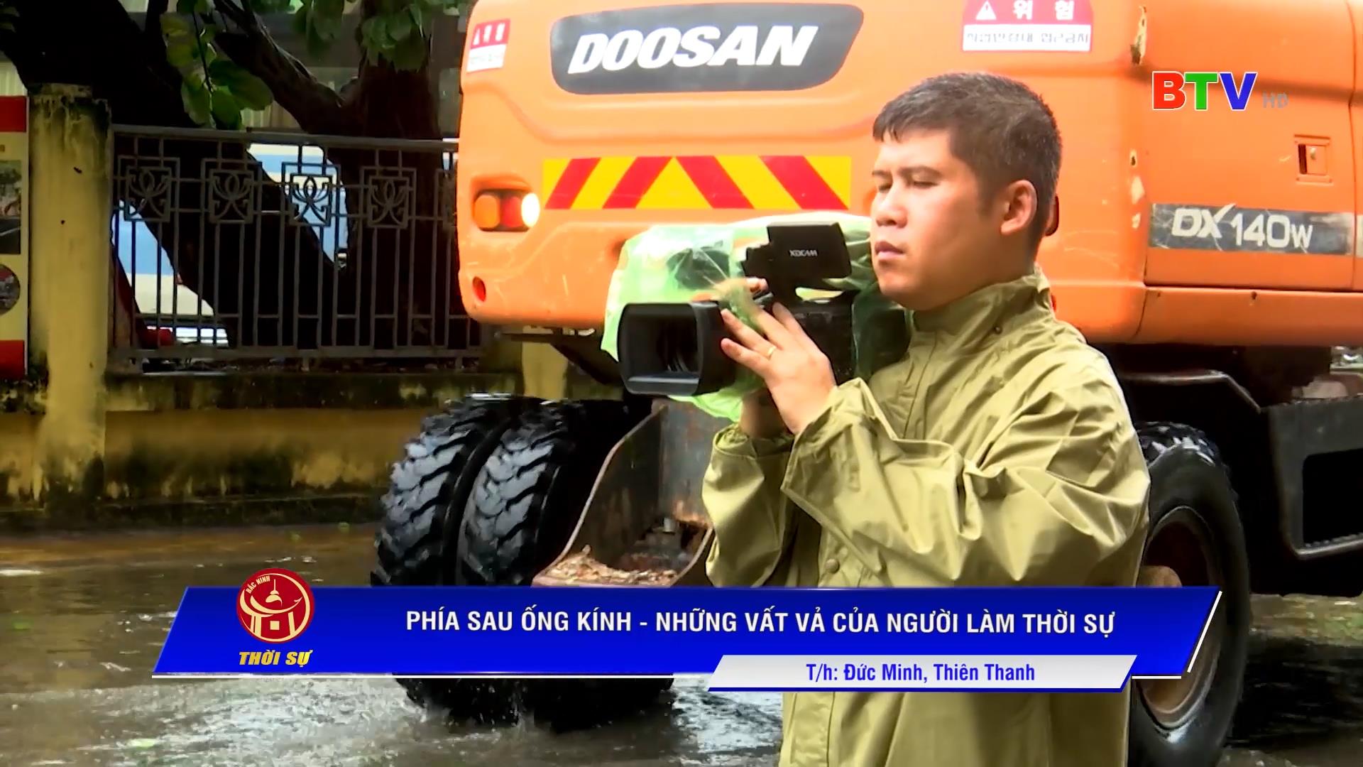 PHÍA SAU ỐNG KÍNH – NHỮNG VẤT VẢ CỦA NGƯỜI LÀM THỜI SỰ