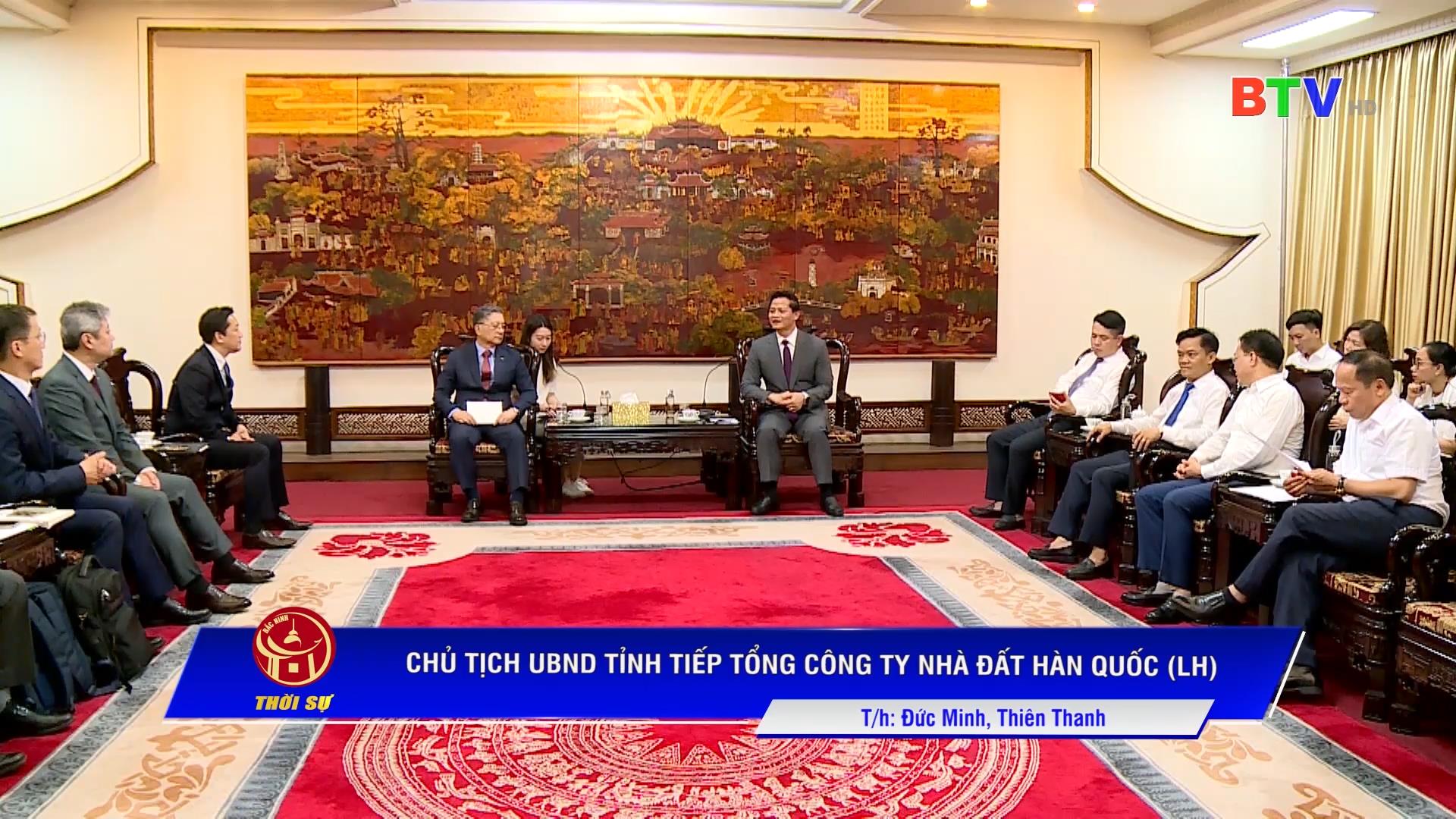 CHỦ TỊCH UBND TỈNH TIẾP TỔNG CÔNG TY NHÀ ĐẤT HÀN QUỐC (LH)