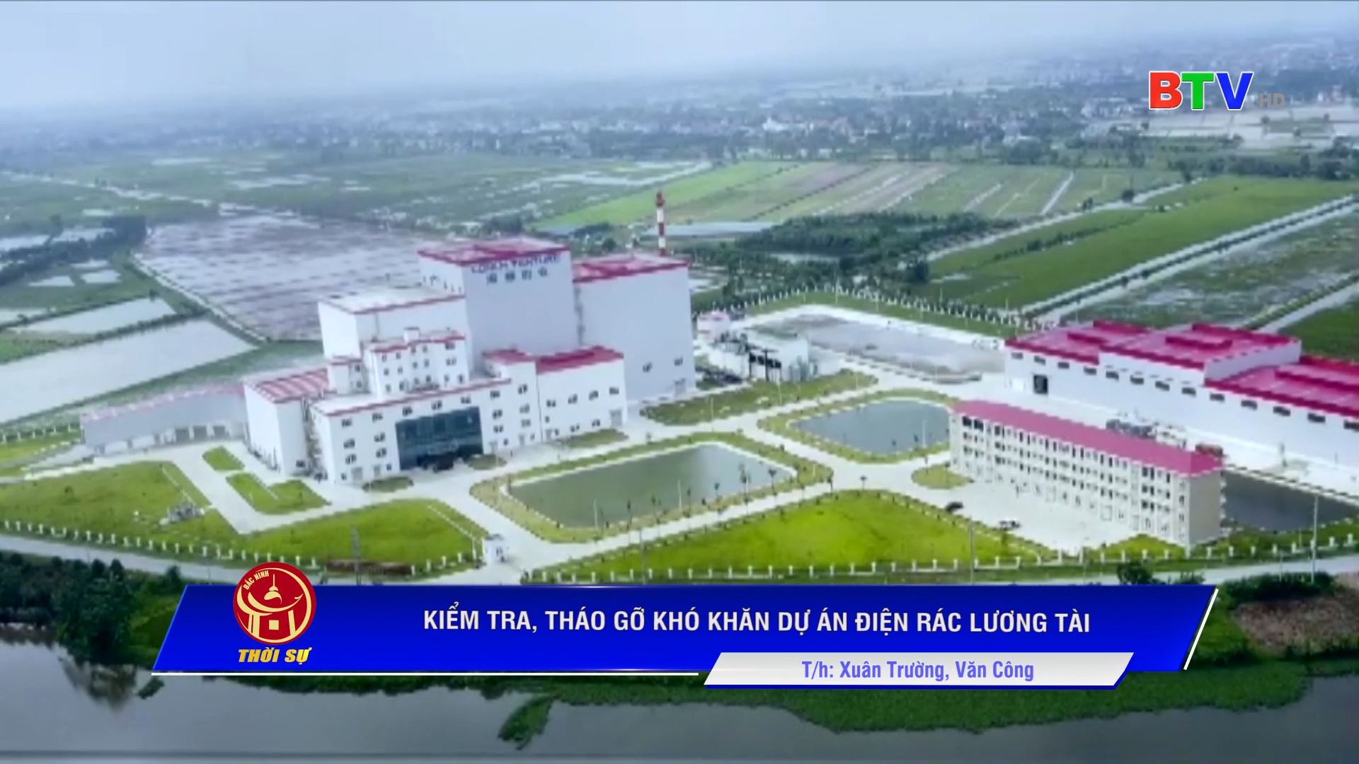 KIỂM TRA, THÁO GỠ KHÓ KHĂN DỰ ÁN ĐIỆN RÁC LƯƠNG TÀI
