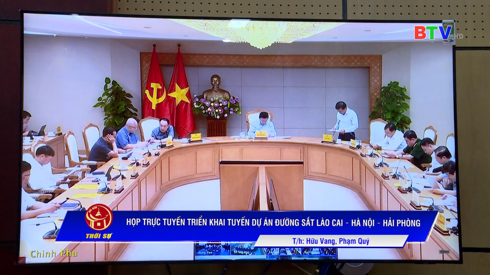 Họp trực tuyến về tình hình triển khai tuyến dự án đường sắt  Lào Cai – Hà Nội – Hải Phòng