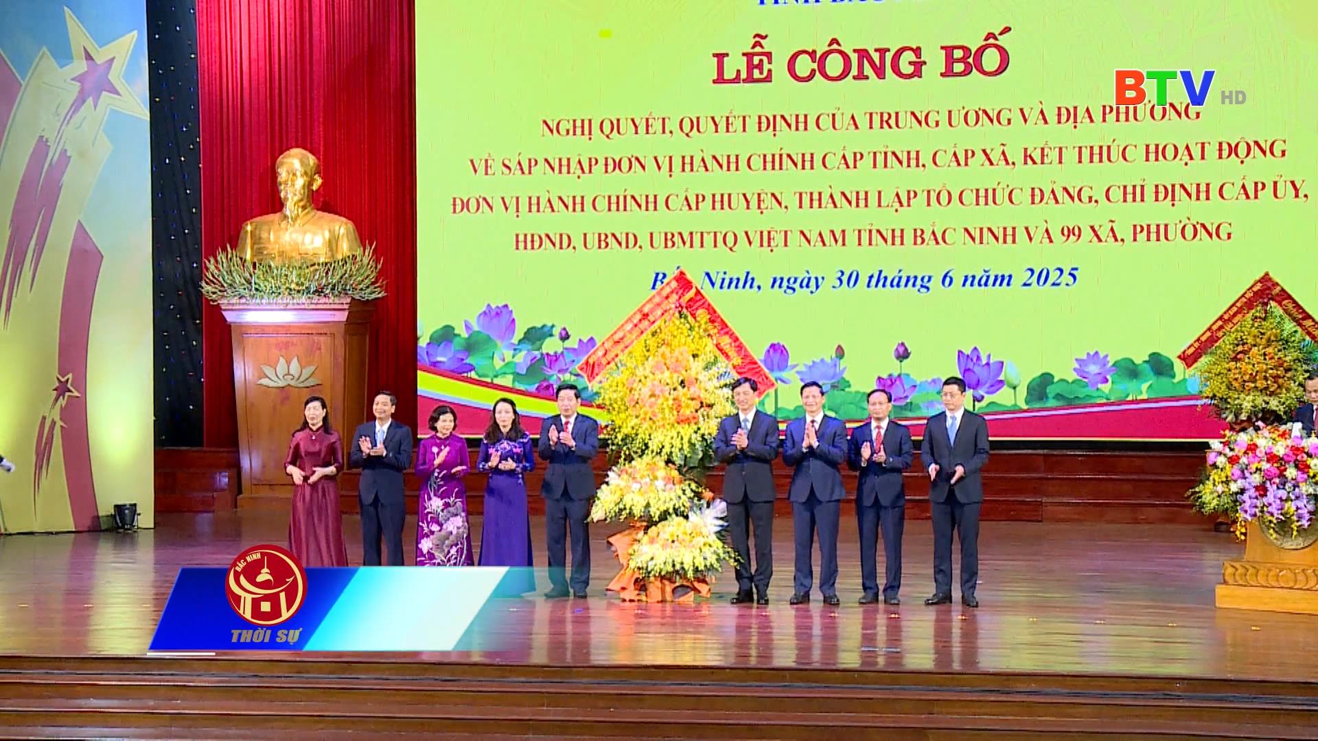 LỄ CÔNG BỐ NGHỊ QUYẾT, QUYẾT ĐỊNH CỦA TRUNG ƯƠNG VÀ ĐỊA PHƯƠNG VỀ SÁP NHẬP ĐƠN VỊ HÀNH CHÍNH