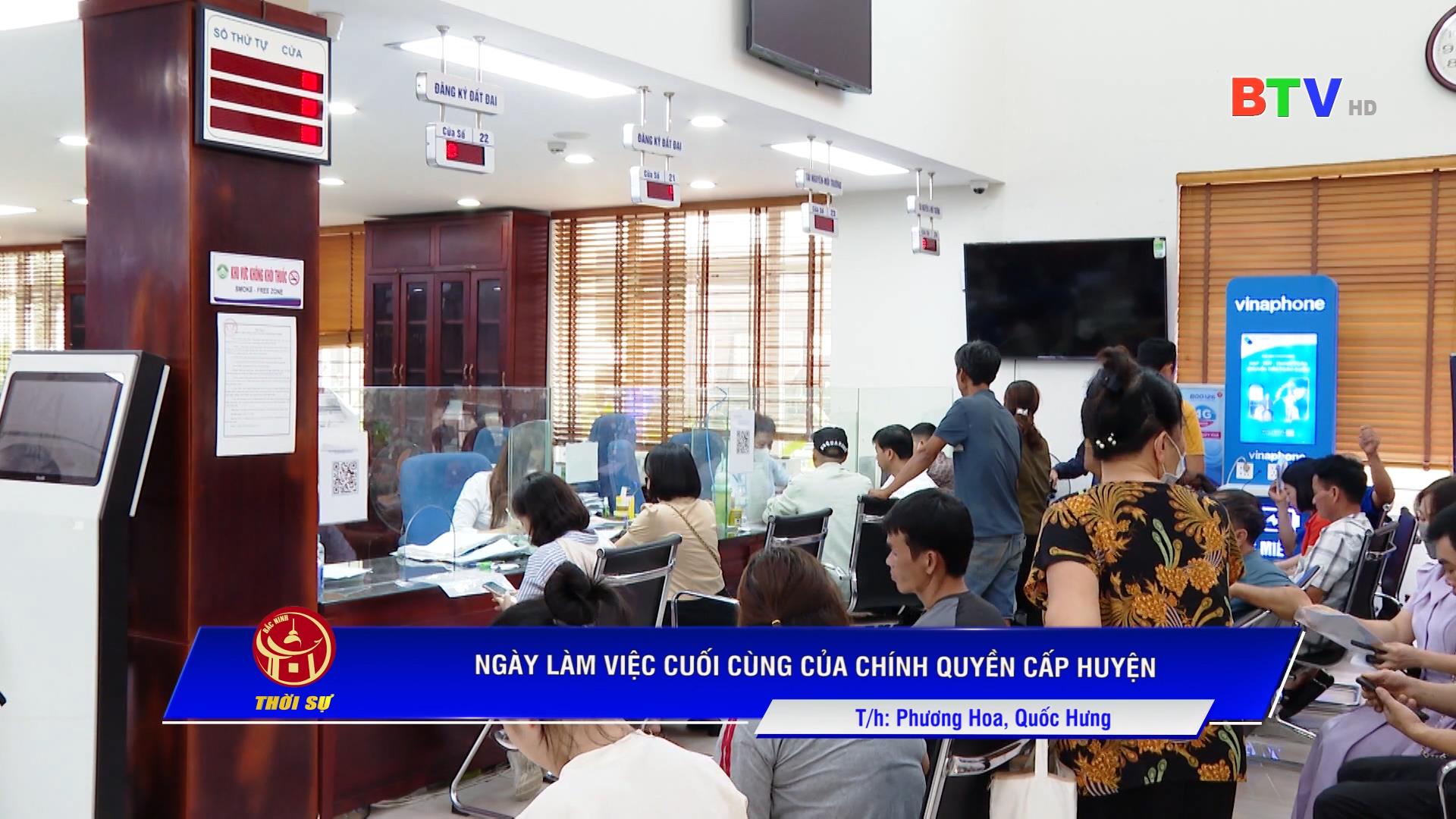NGÀY LÀM VIỆC CUỐI CÙNG CỦA CHÍNH QUYỀN CẤP HUYỆN